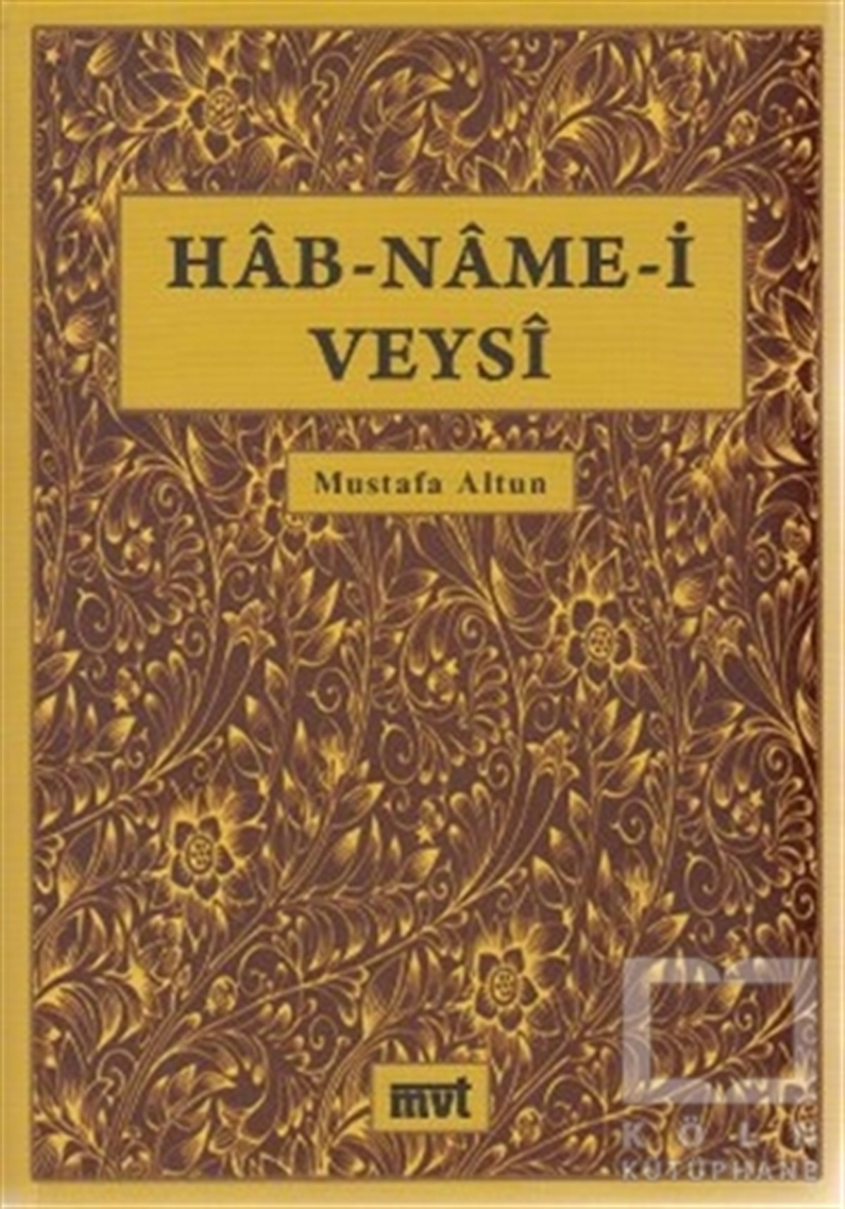 Mustafa AltunYakın TarihHab-Name-i Veysi