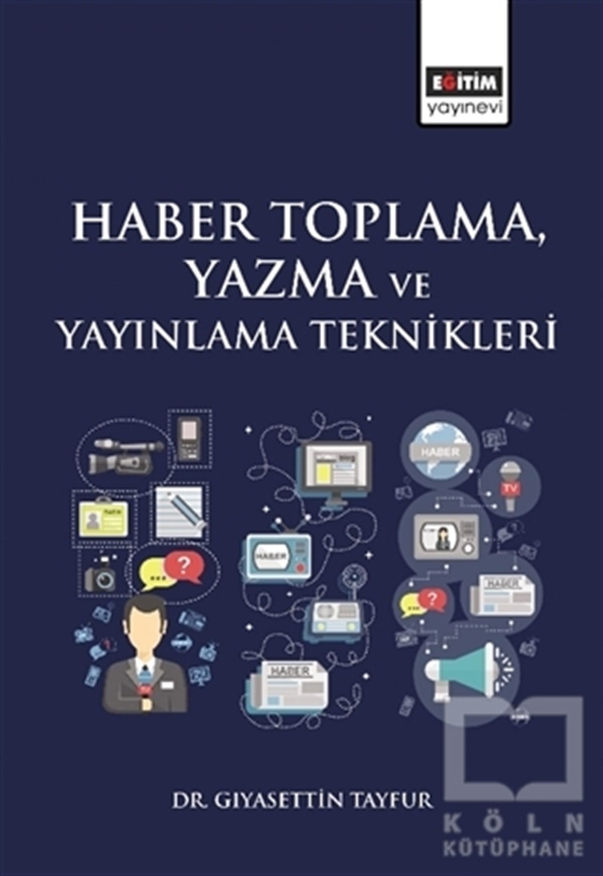 Gıyasettin TayfurBaşvuru KitaplarıHaber Toplama, Yazma ve Yayınlama Teknikleri