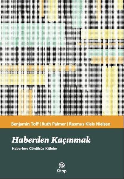 Benjamin ToffMedyaHaberden Kaçınmak - Haberlere Gönülsüz Kitleler