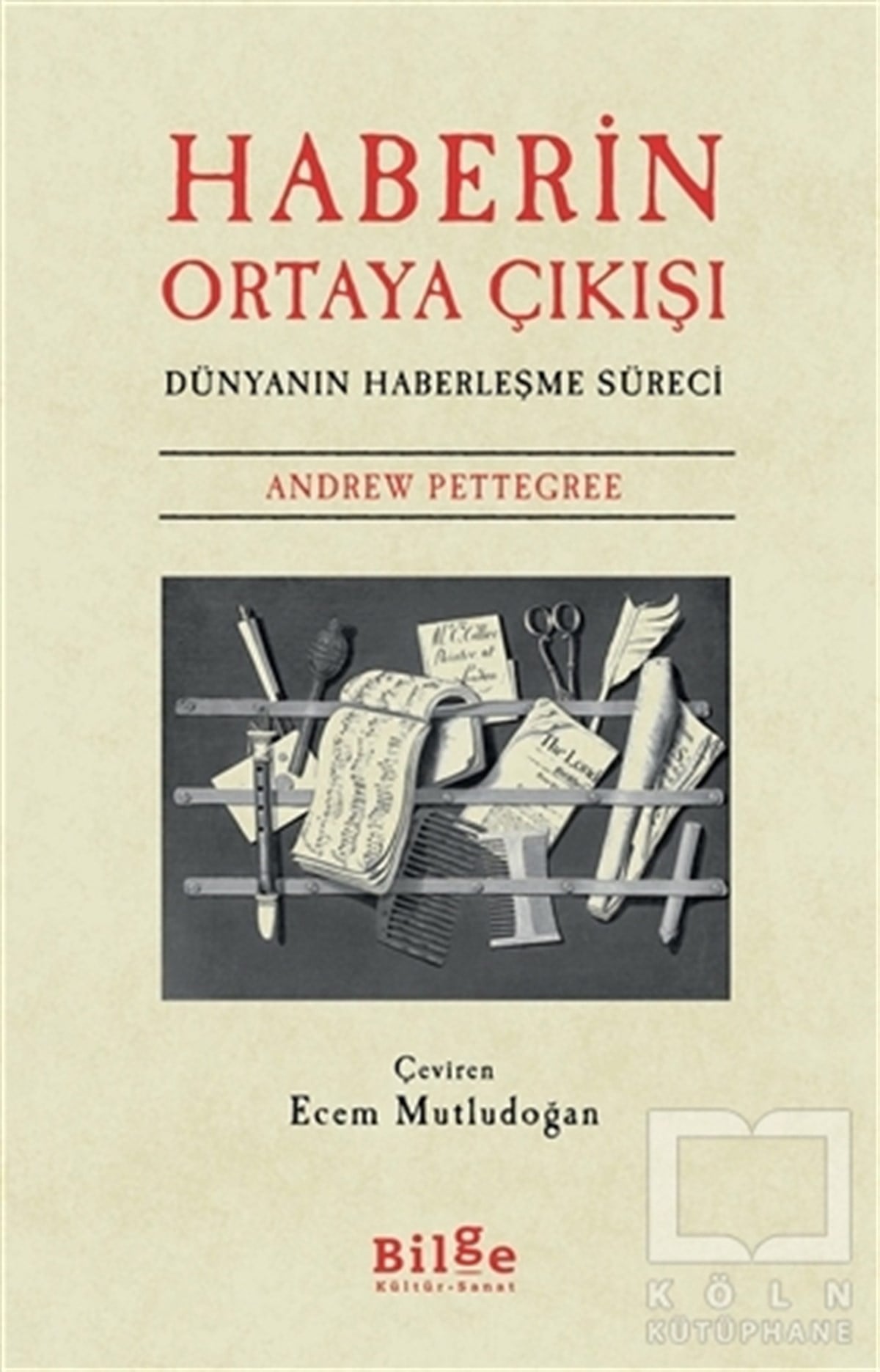 Andrew PettegreeGüncelHaberin Ortaya Çıkışı