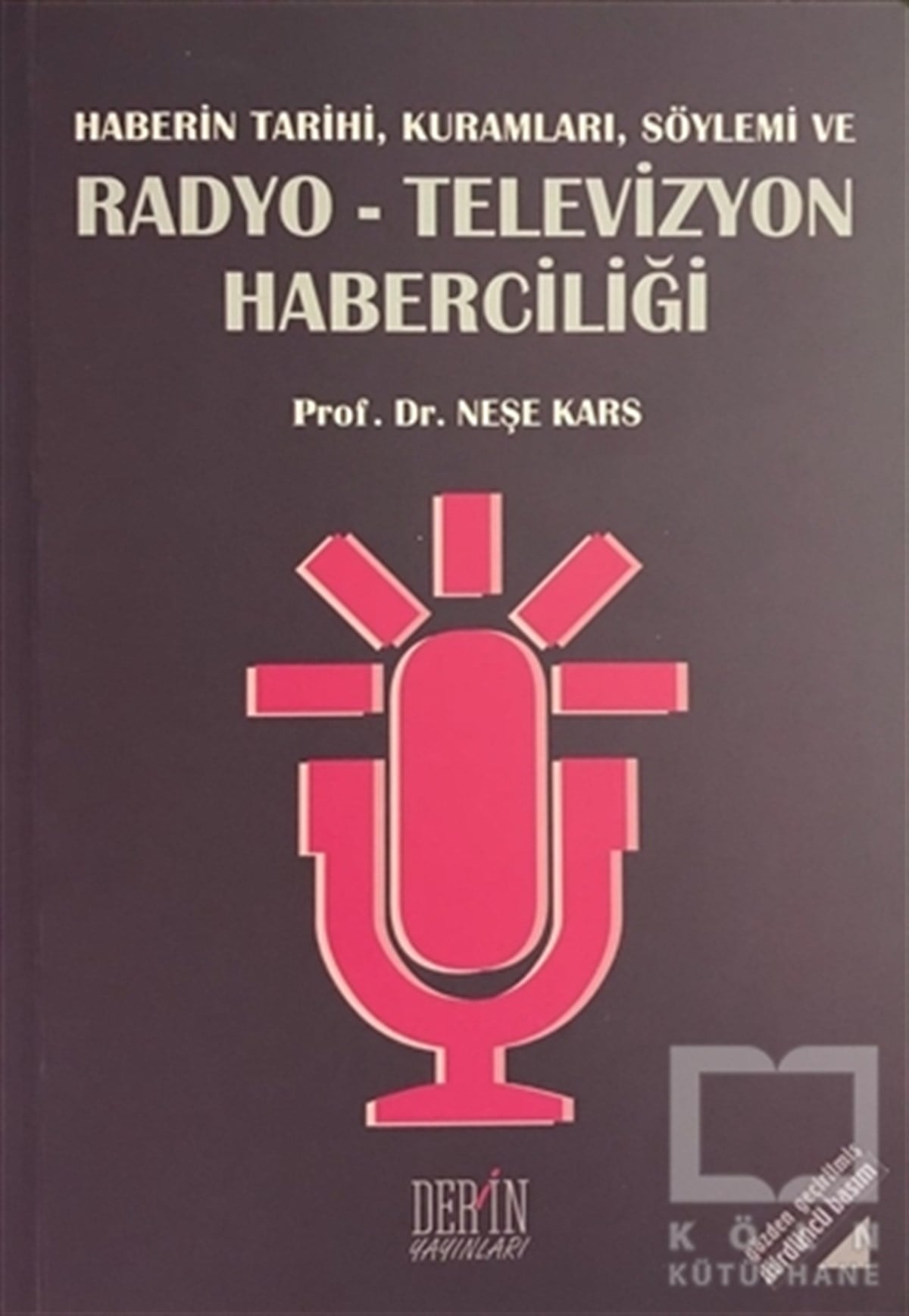 Neşe KarsAkademikHaberin Tarihi, Kuramları, Söylemi ve Radyo-Televizyon Haberciliği