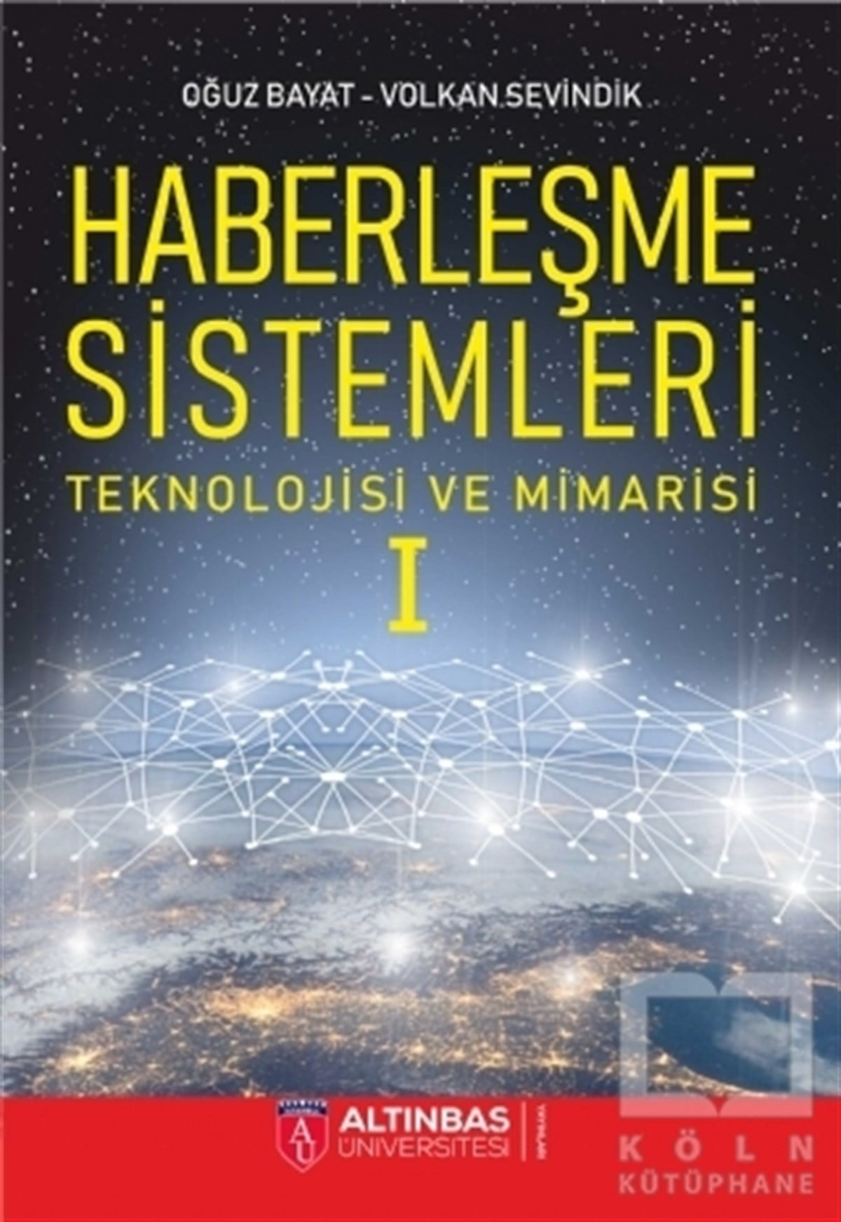 Oğuz BayatAğ - NetworkingHaberleşme Sistemleri Teknolojisi ve Mimarisi 1