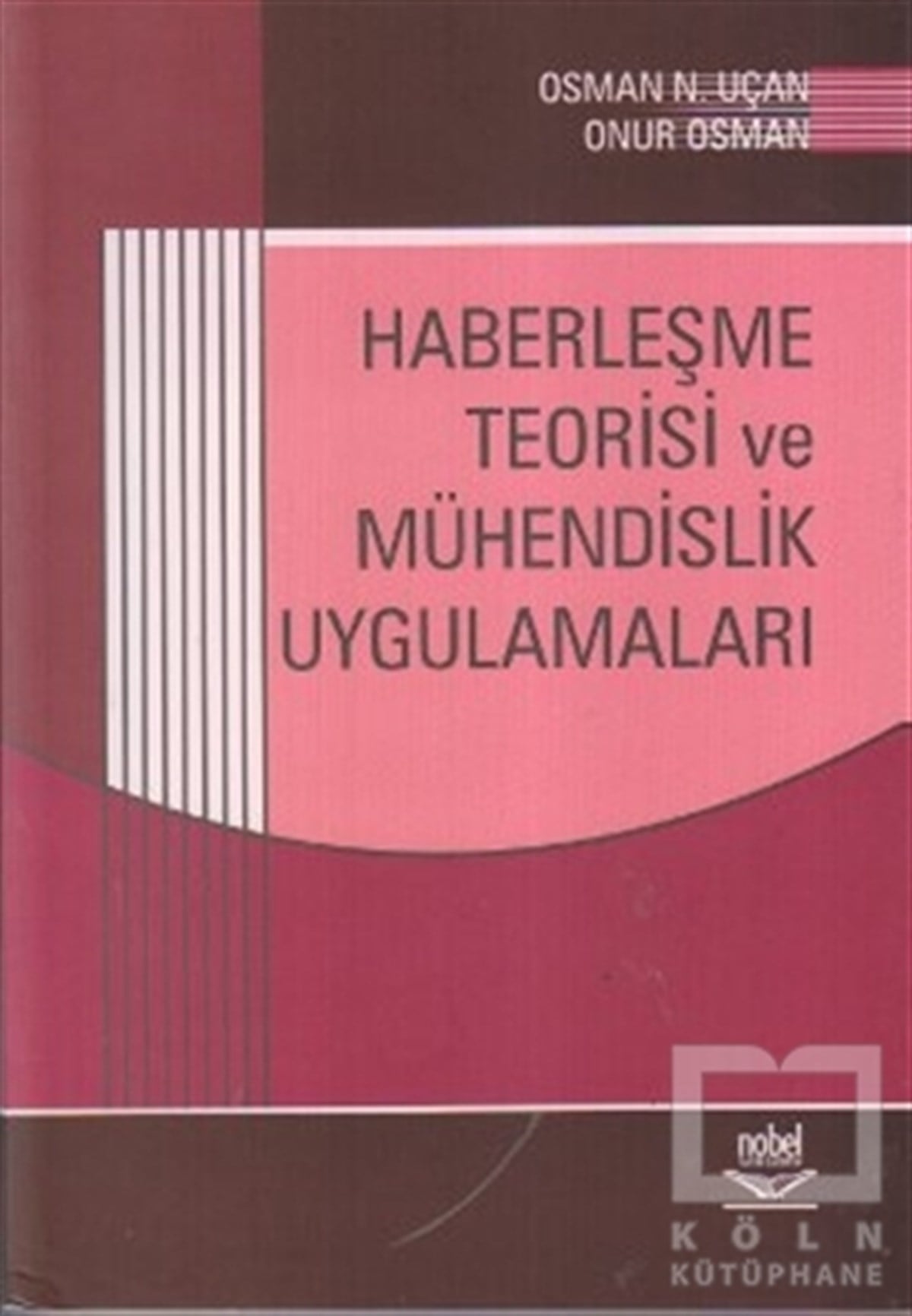 Osman N. UçanAkademikHaberleşme Teorisi ve Mühendislik Uygulamaları