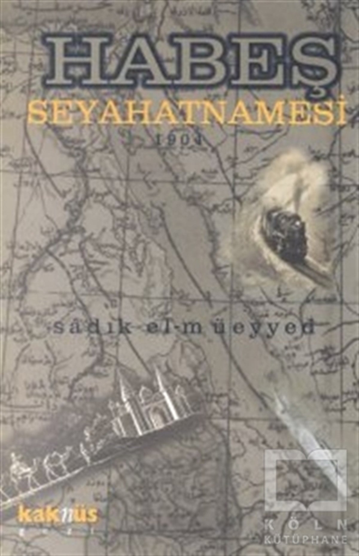 Sadık El-MüeyyedÖnemli Olaylar ve Biyografi - OtobiyografiHabeş Seyahatnamesi