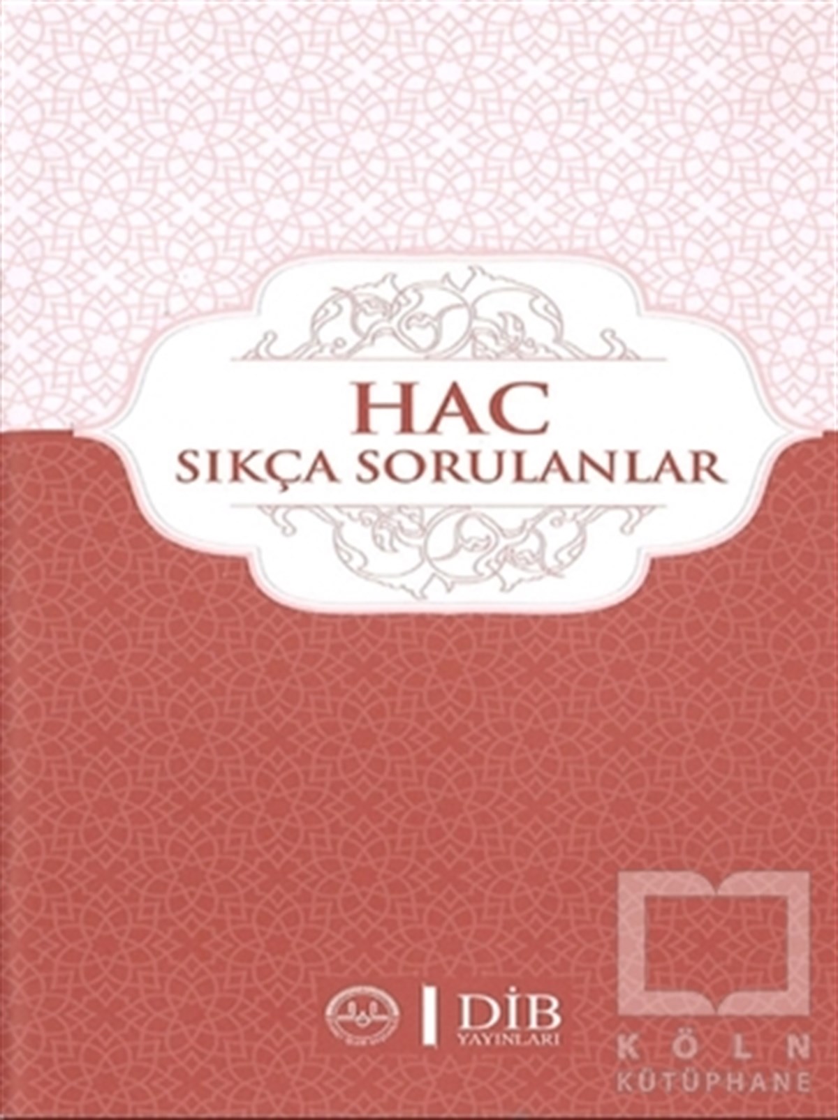 KollektifDiğerHac Sıkça Sorulanlar