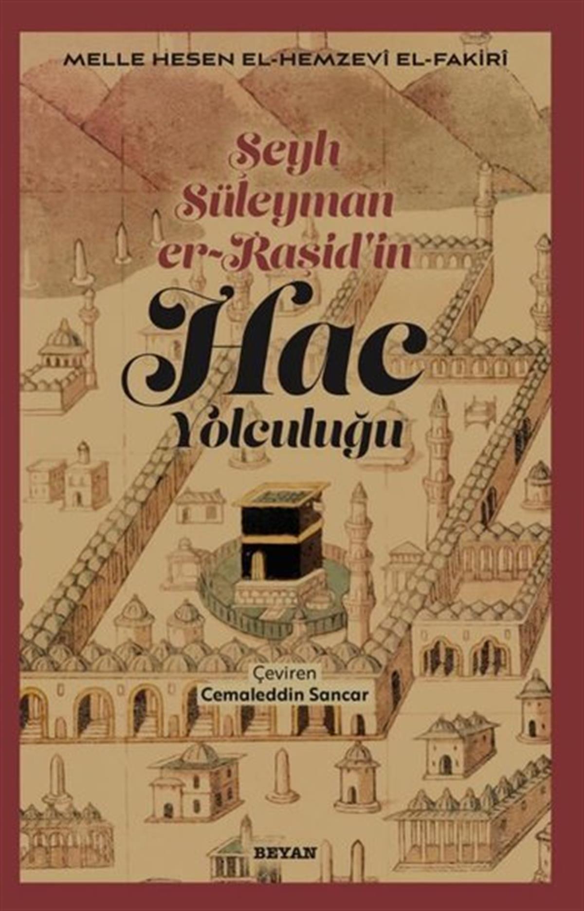 Mele Hesen El-Hemzevi El-FakirGezi Rehberi KitaplarıHac Yolculuğu - Şeyh Süleyman er-Raşid'in