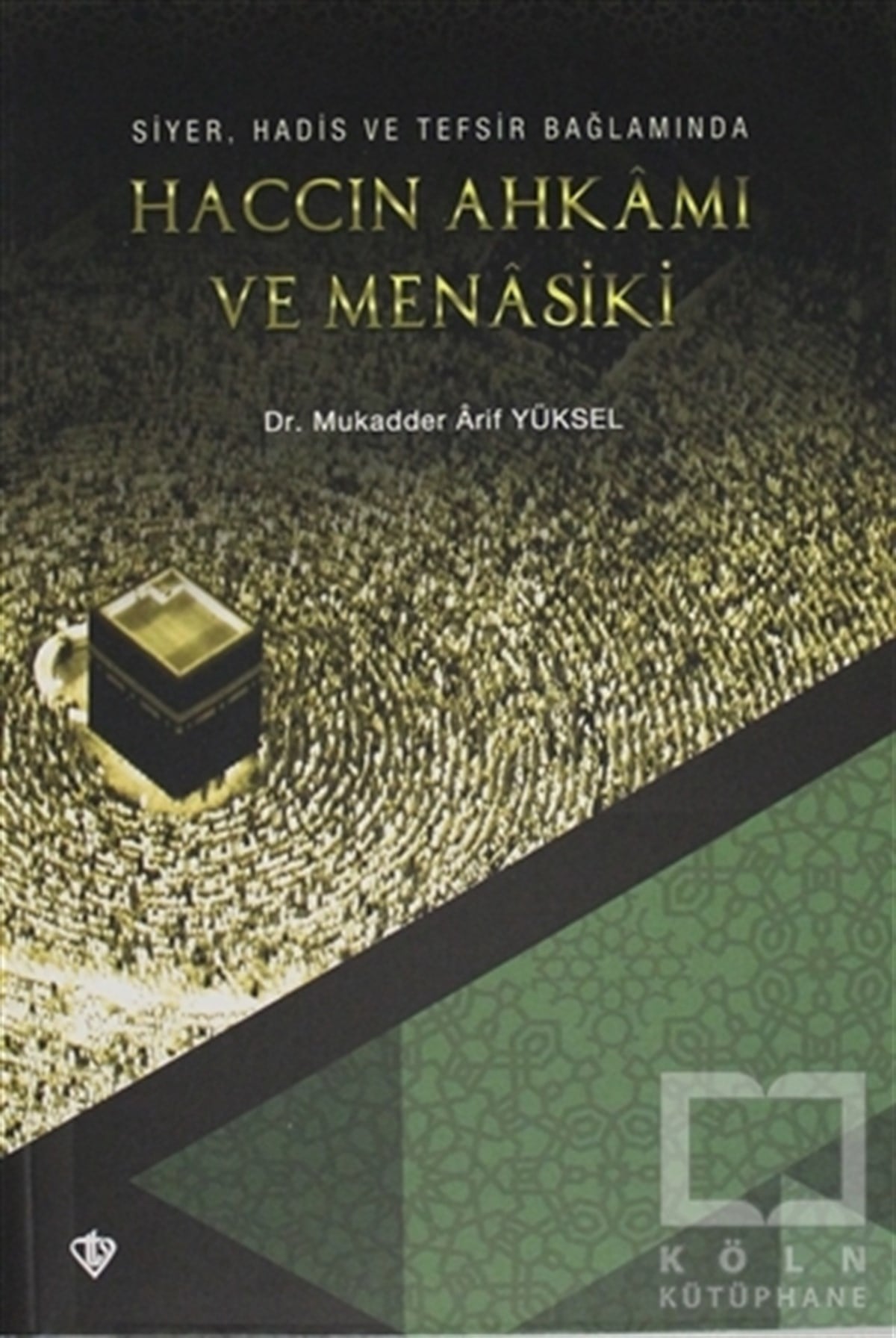 Mukadder Arif YükselDiğerHaccın Ahkamı ve Menasiki