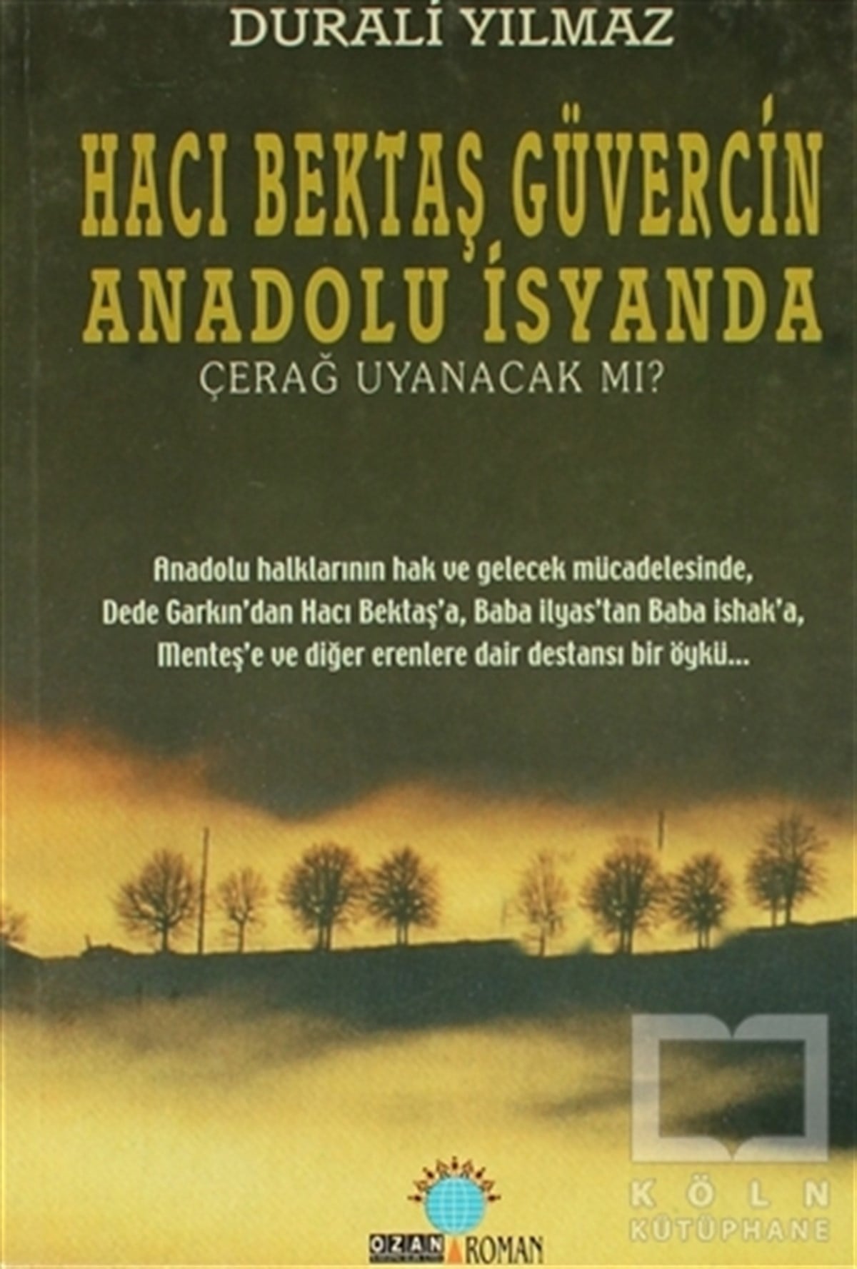 Durali YılmazTarihsel RomanlarHacı Bektaş Güvercin Anadolu İsyanda