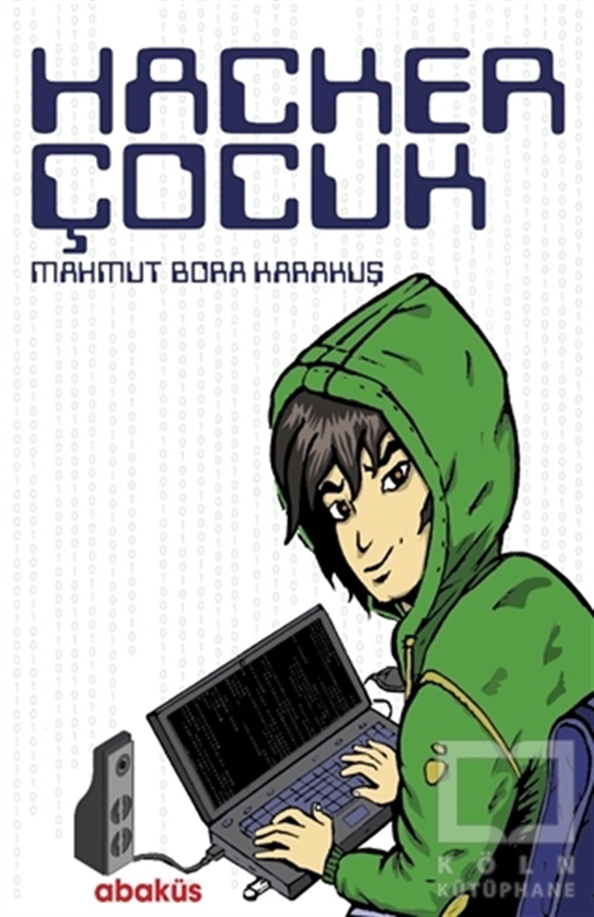 Mahmut Bora KarakuşÇocuk RomanlarıHacker Çocuk