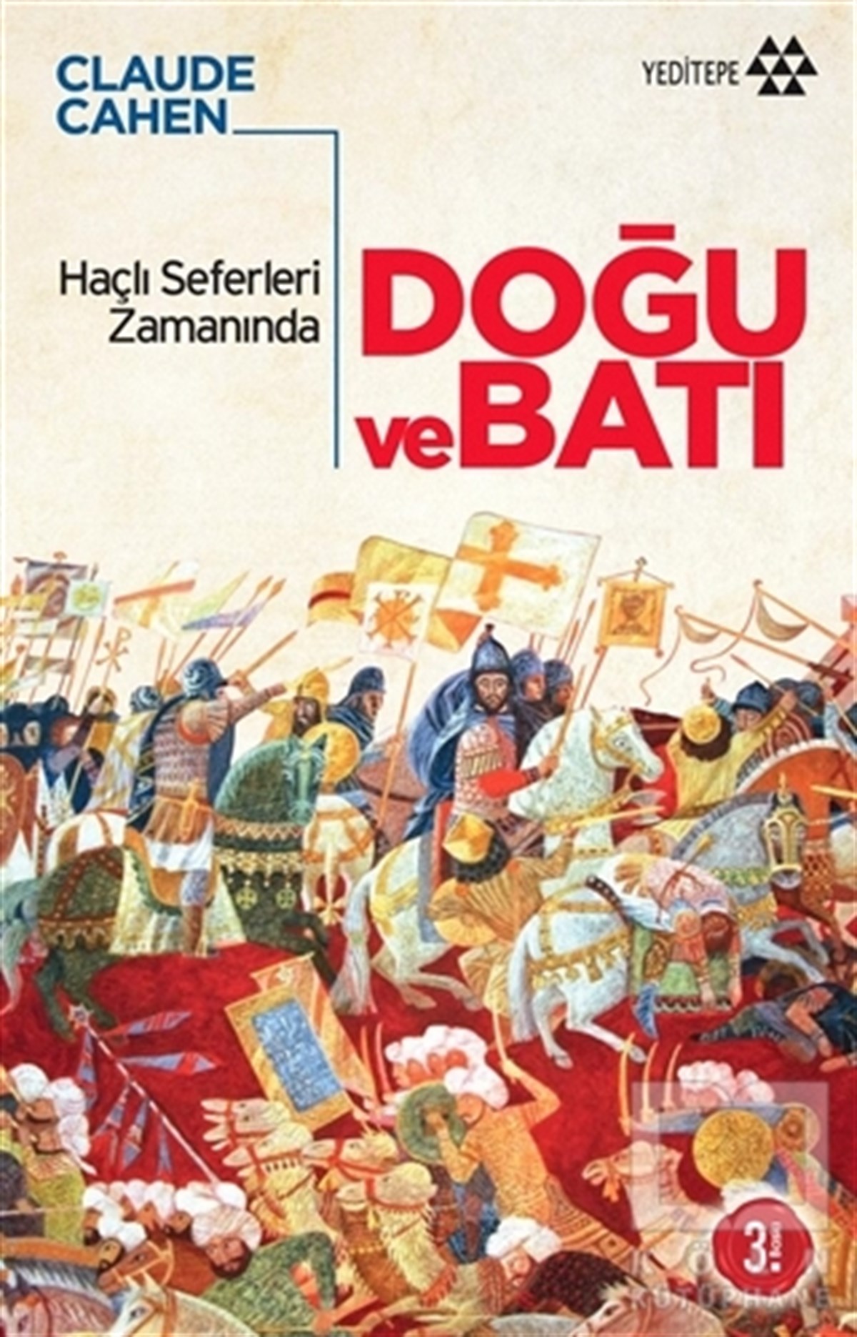 Claude CahenDünya TarihiHaçlı Seferleri Zamanında Doğu ve Batı