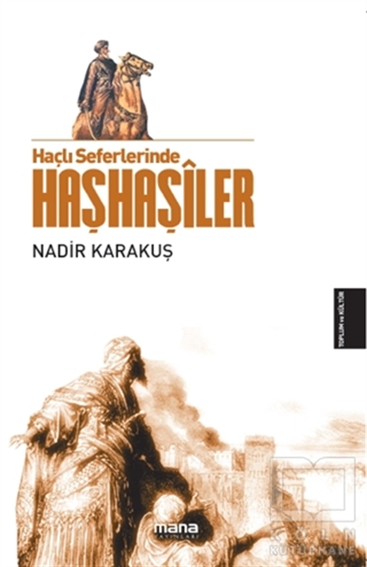 Nadir KarakuşAraştırma - İncelemeHaçlı Seferlerinde Haşhaşiler