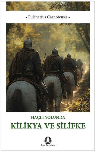 Fulcherius CarnotensisEtnolojiHaçlı Yolunda Kilikya ve Silifke