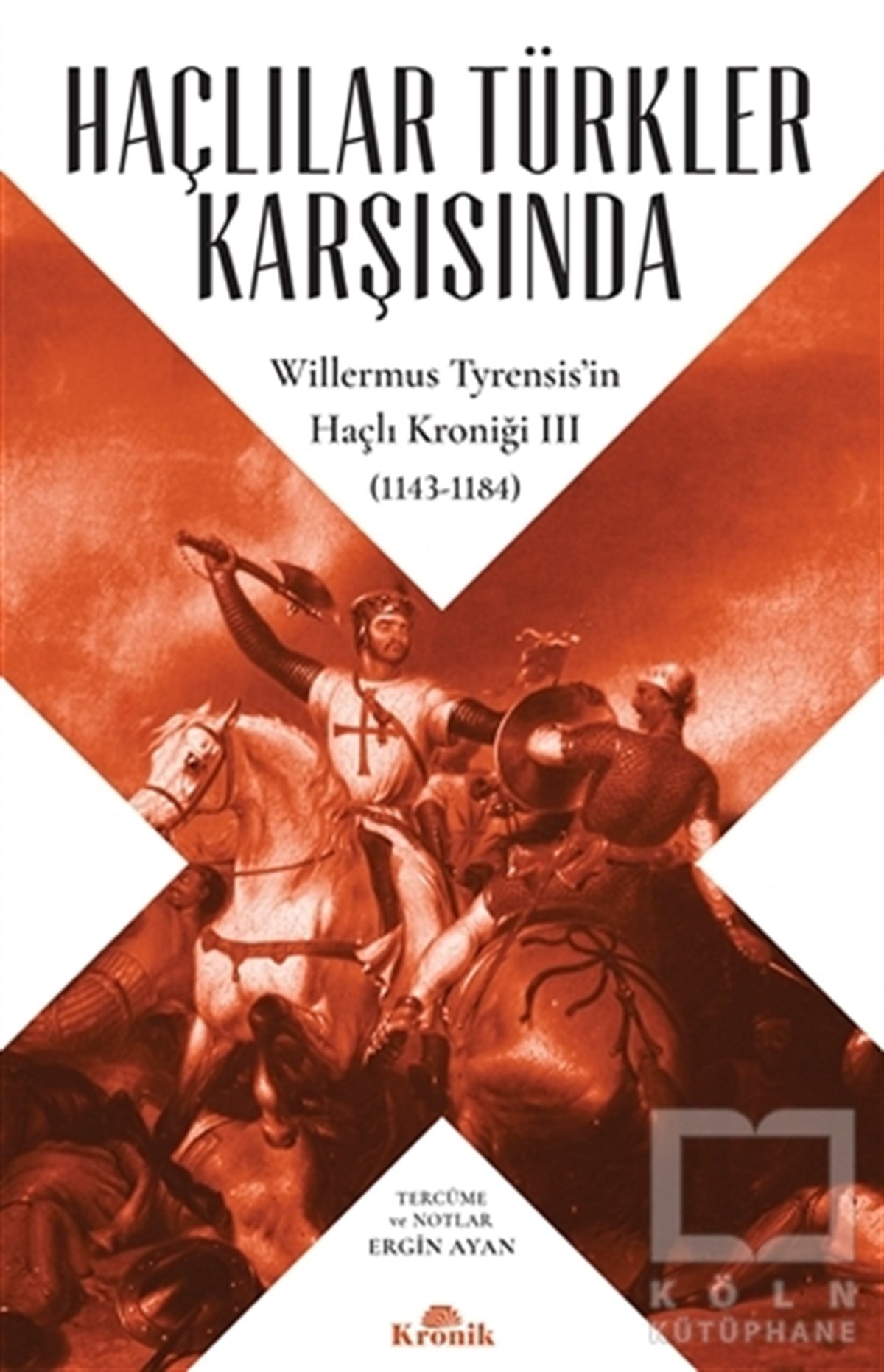 Willermus TyrensisAraştırma - İncelemeHaçlılar Türkler Karşısında
