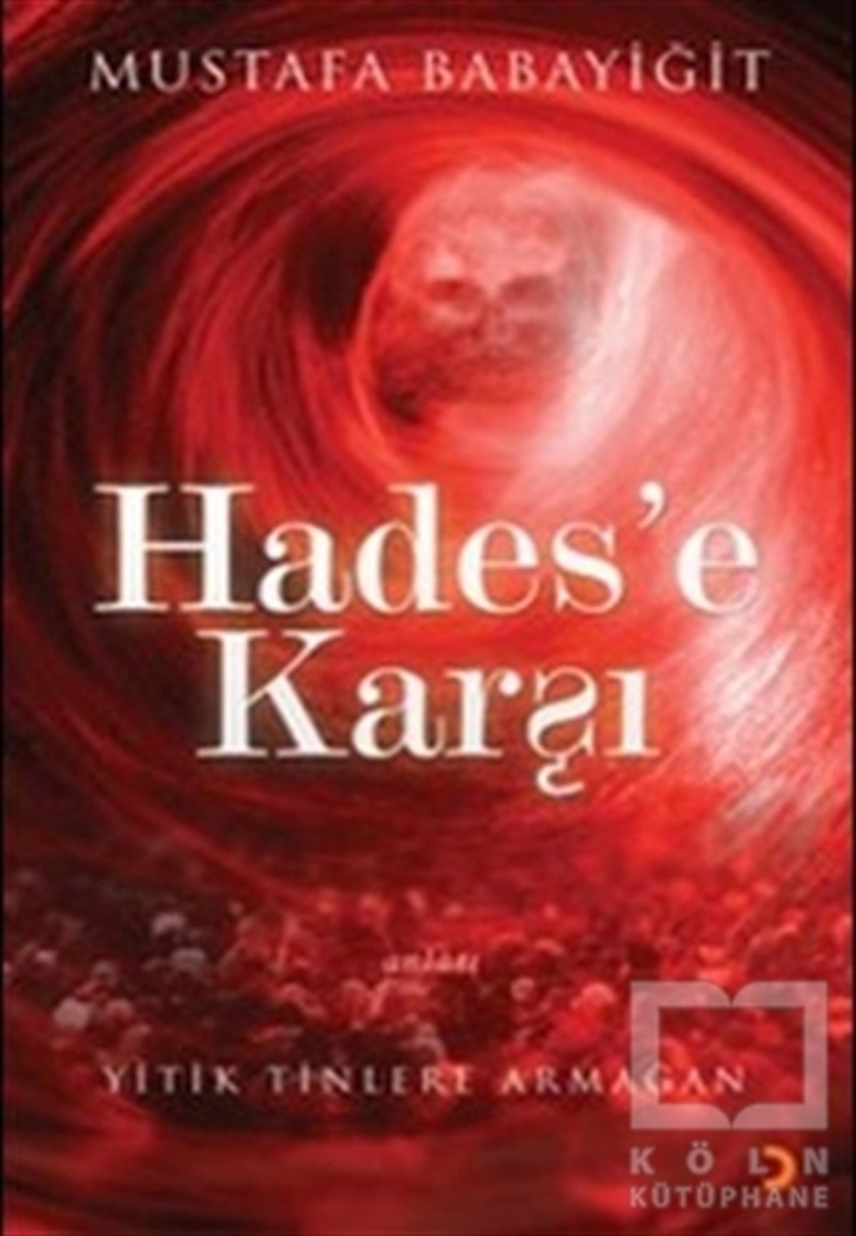 Mustafa BabayiğitTürk EdebiyatıHades’e Karşı