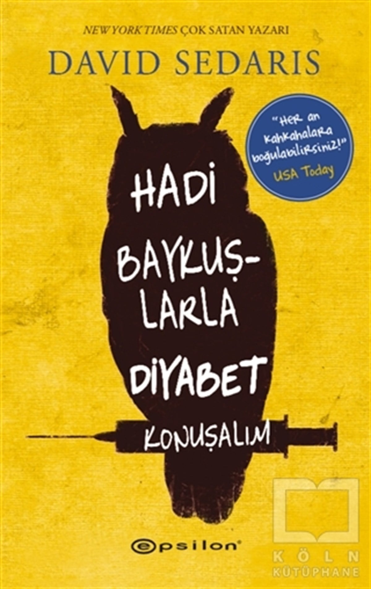 David SedarisAnlatıHadi Baykuşlarla Diyabet Konuşalım
