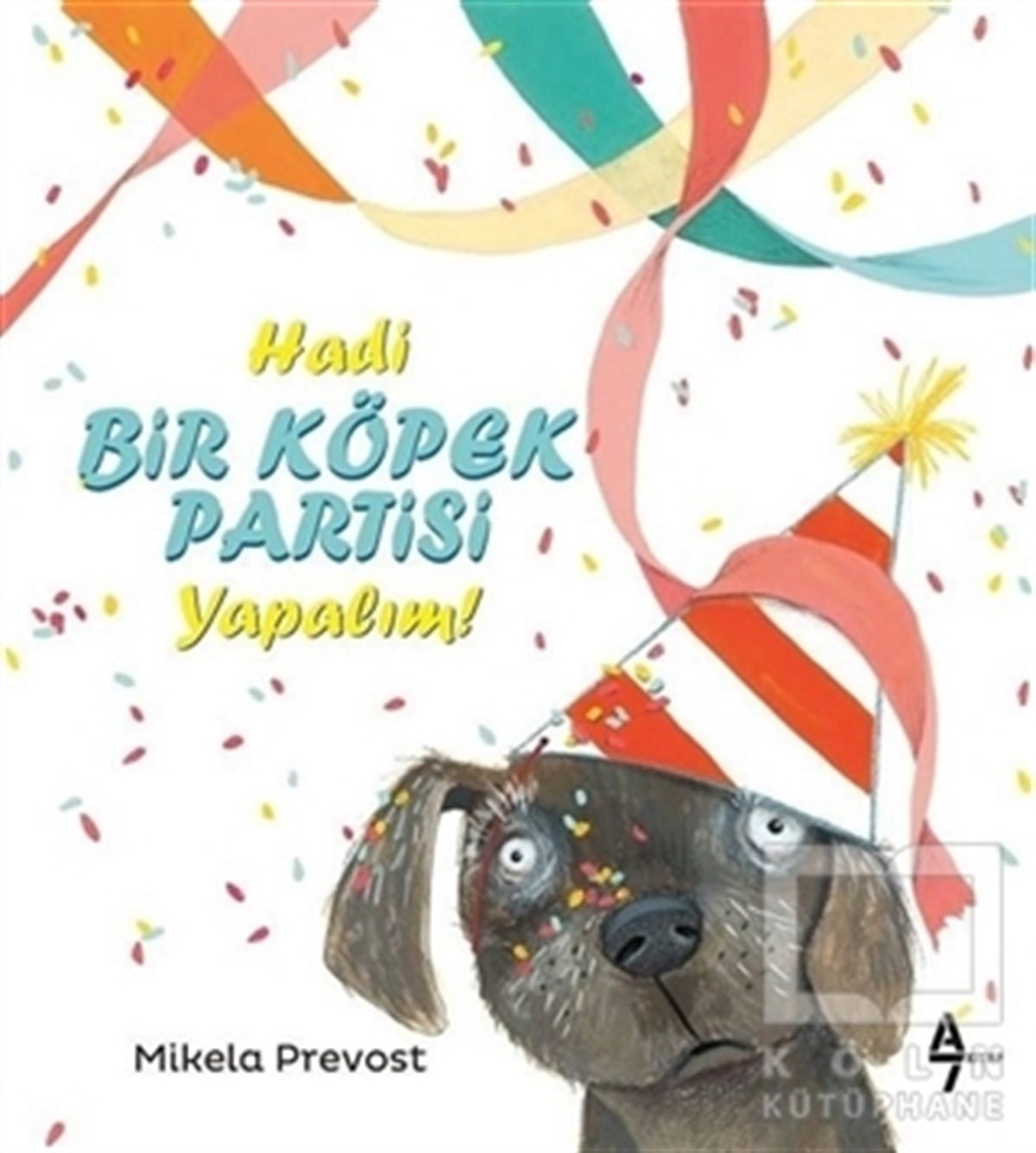 Mikela PrevostÇocuk Hikaye KitaplarıHadi Bir Köpek Partisi Yapalım!