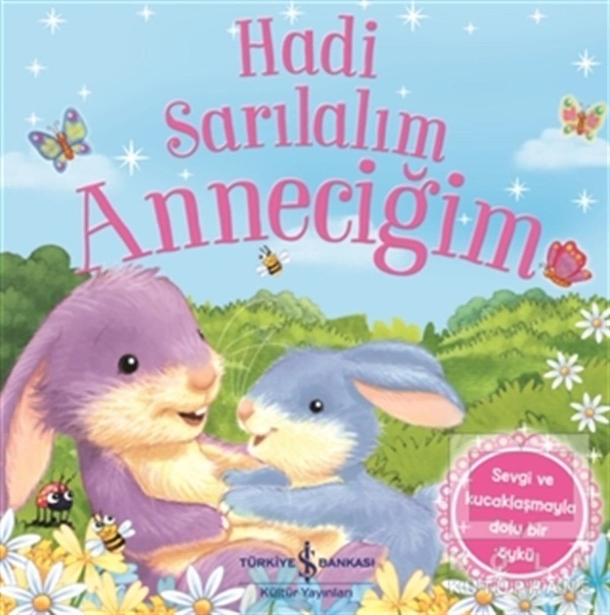 Melanie JoyceOkul Öncesi Çocuk KitaplarıHadi Sarılalım Anneciğim