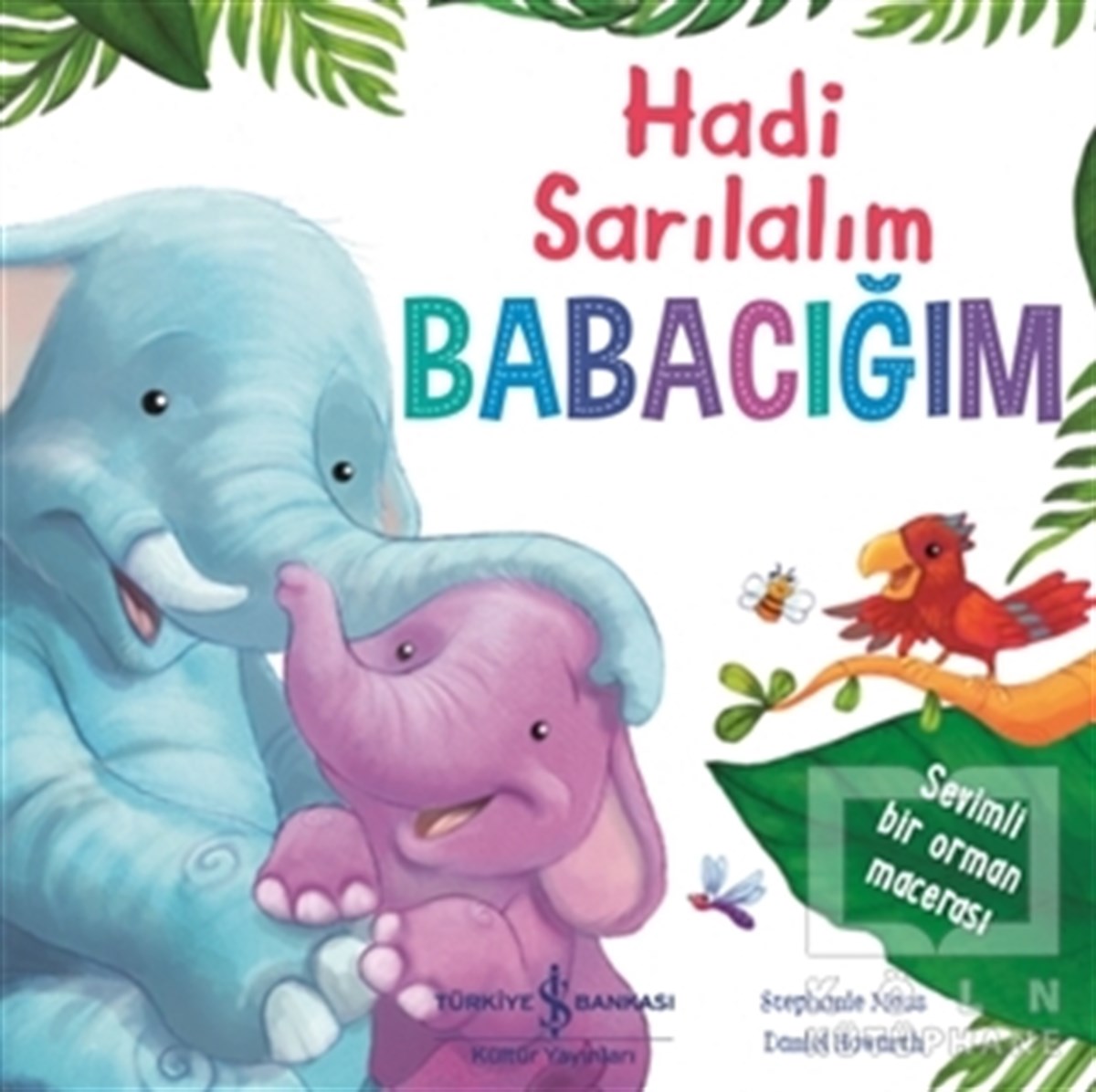 Stephanie MossOkul Öncesi Çocuk KitaplarıHadi Sarılalım Babacığım