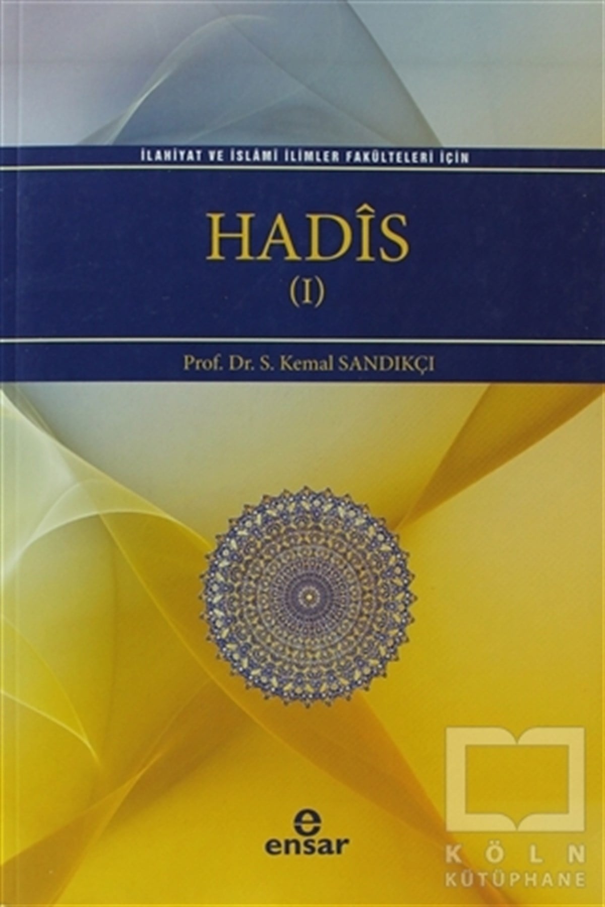 S. Kemal SandıkçıKuran ve Kuran ÜzerineHadis 1