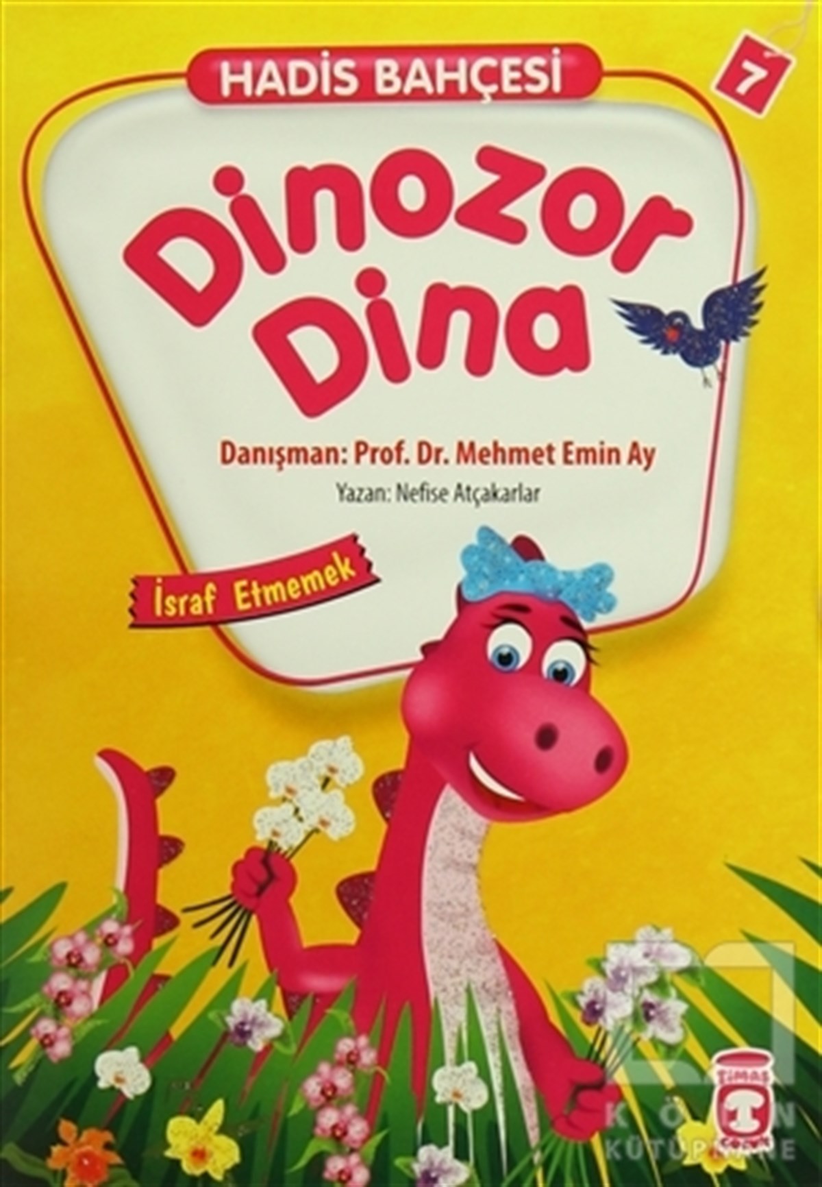 Nefise AtçakarlarMasallarHadis Bahçesi 7 : Dinozor Dina İsraf Etmemek