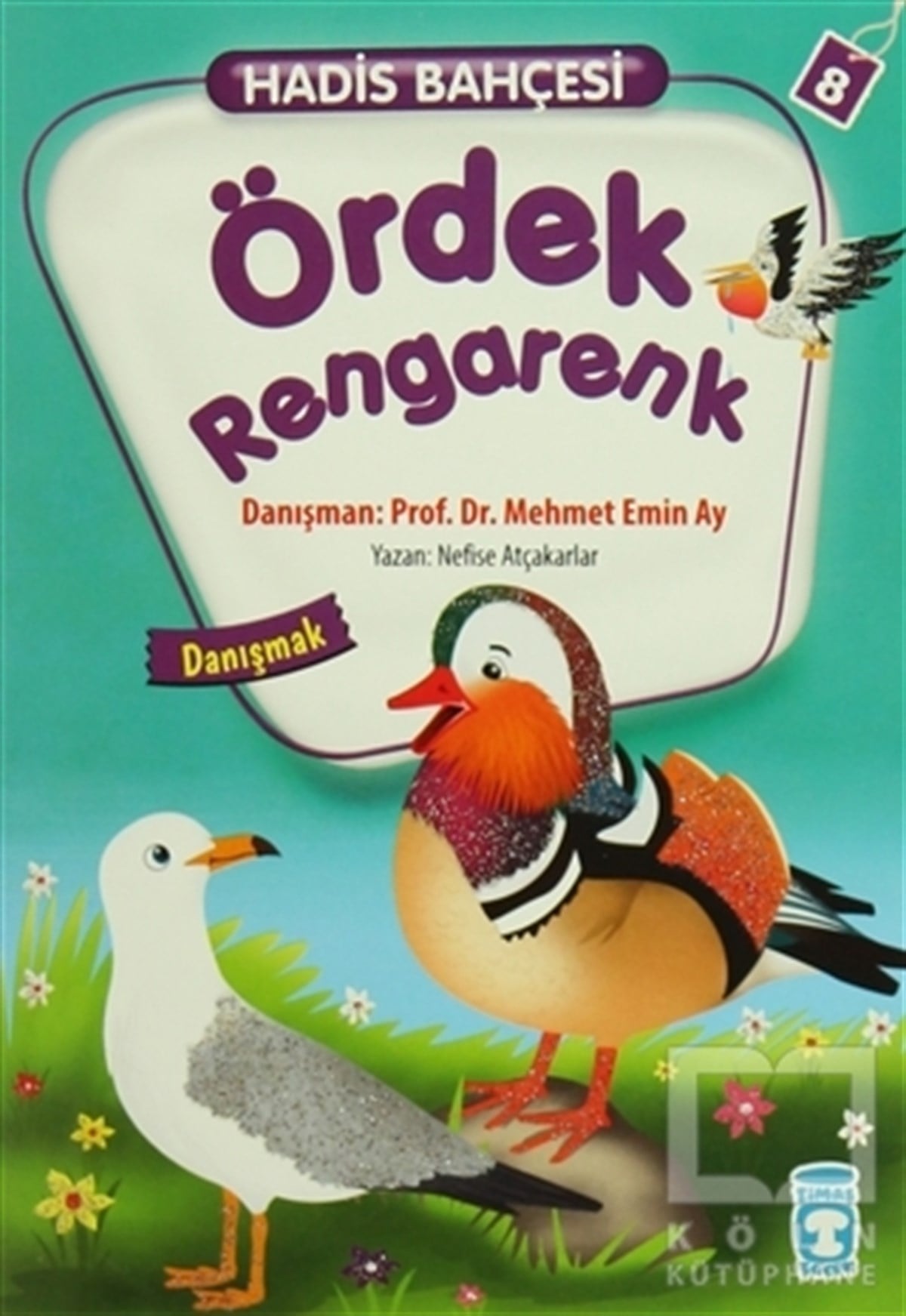 Nefise AtçakarlarMasallarHadis Bahçesi 8 : Ördek Rengarenk Danışmak