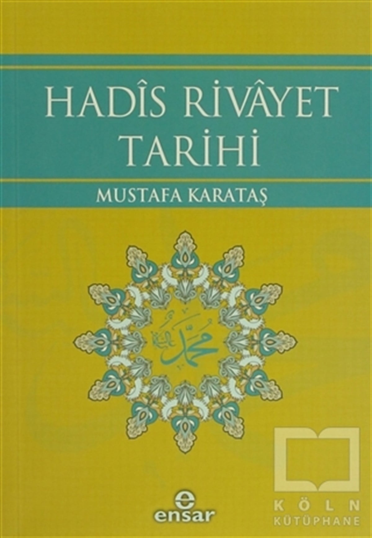 Mustafa KarataşMeal-Tefsir-HadisHadis Rivayet Tarihi