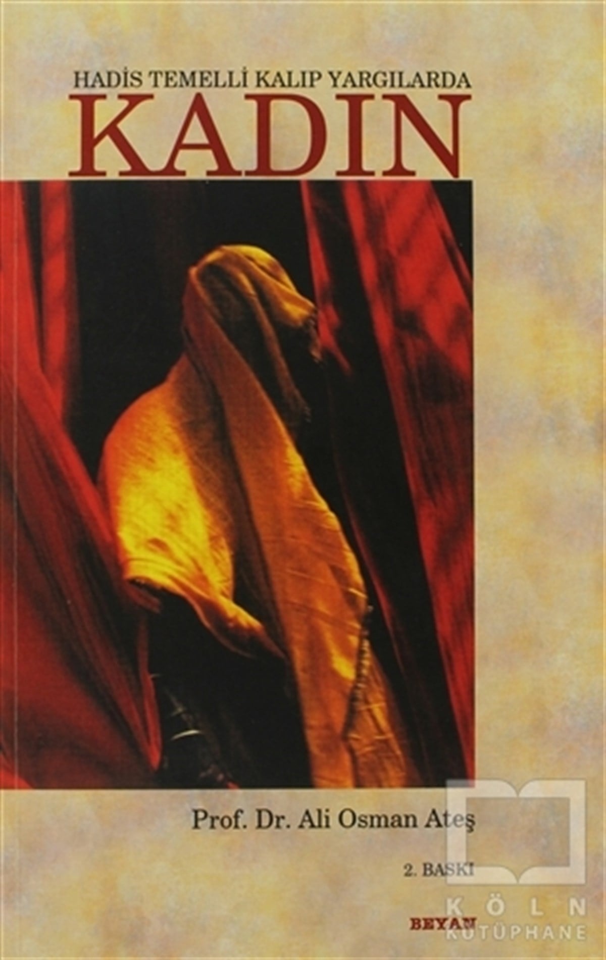 Ali Osman AteşDiğerHadis Temelli Kalıp Yargılarda Kadın