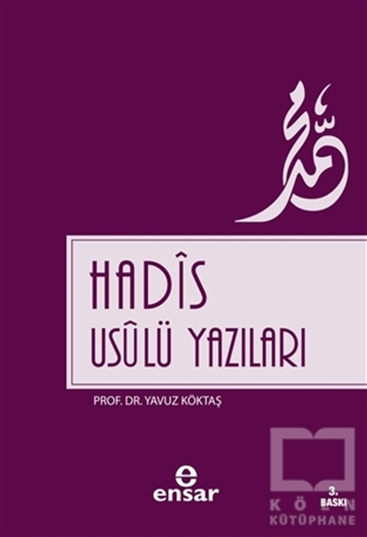 Yavuz KöktaşTasavvuf - Mezhepler - TarikatlarHadis Usulü Yazıları