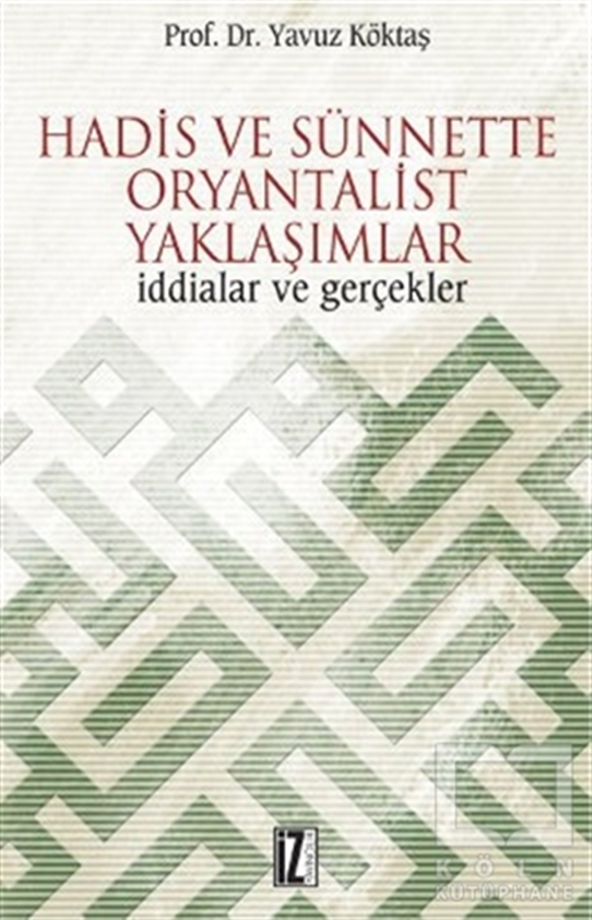 Yavuz Köktaşİslam EğitimiHadis ve Sünnette Oryantalist Yaklaşımlar