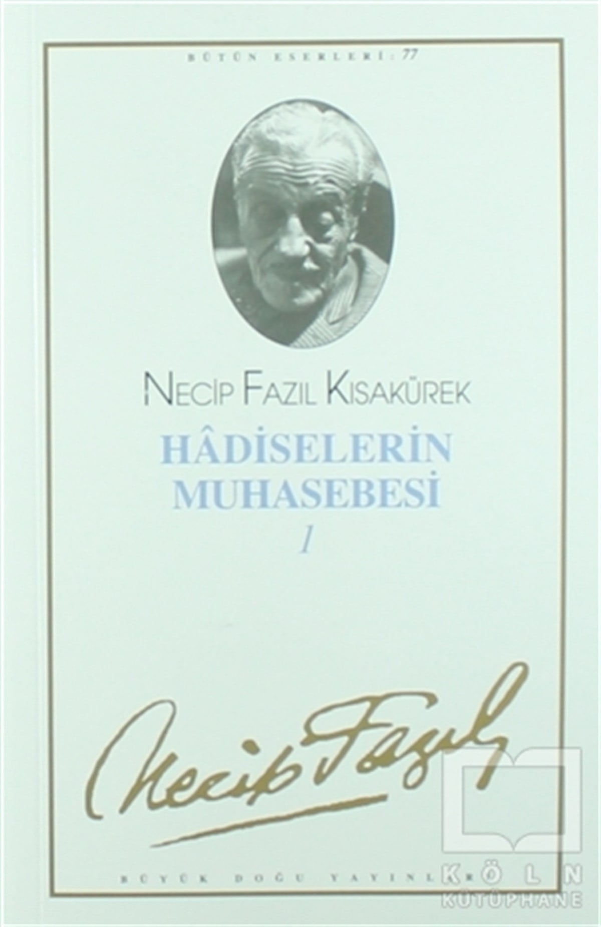 Necip Fazıl KısakürekYakın TarihHadiselerin Muhasebesi 1 : 66 - Necip Fazıl Bütün Eserleri