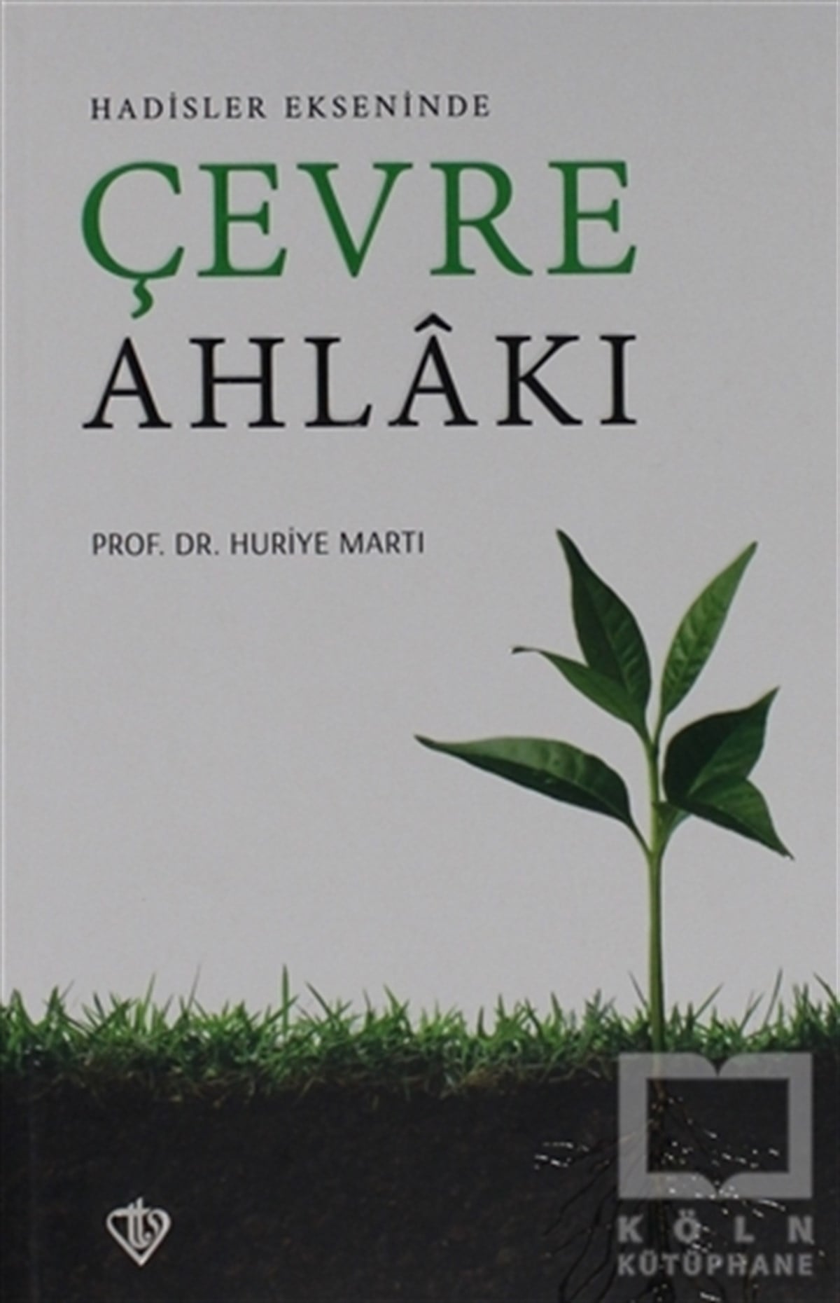 Huriye MartıDiğerHadisler Ekseninde Çevre Ahlakı