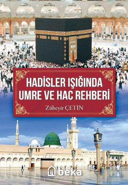 Zübeyir Çetinİslami KitaplarHadisler Işığında Hac ve Umre Rehberi