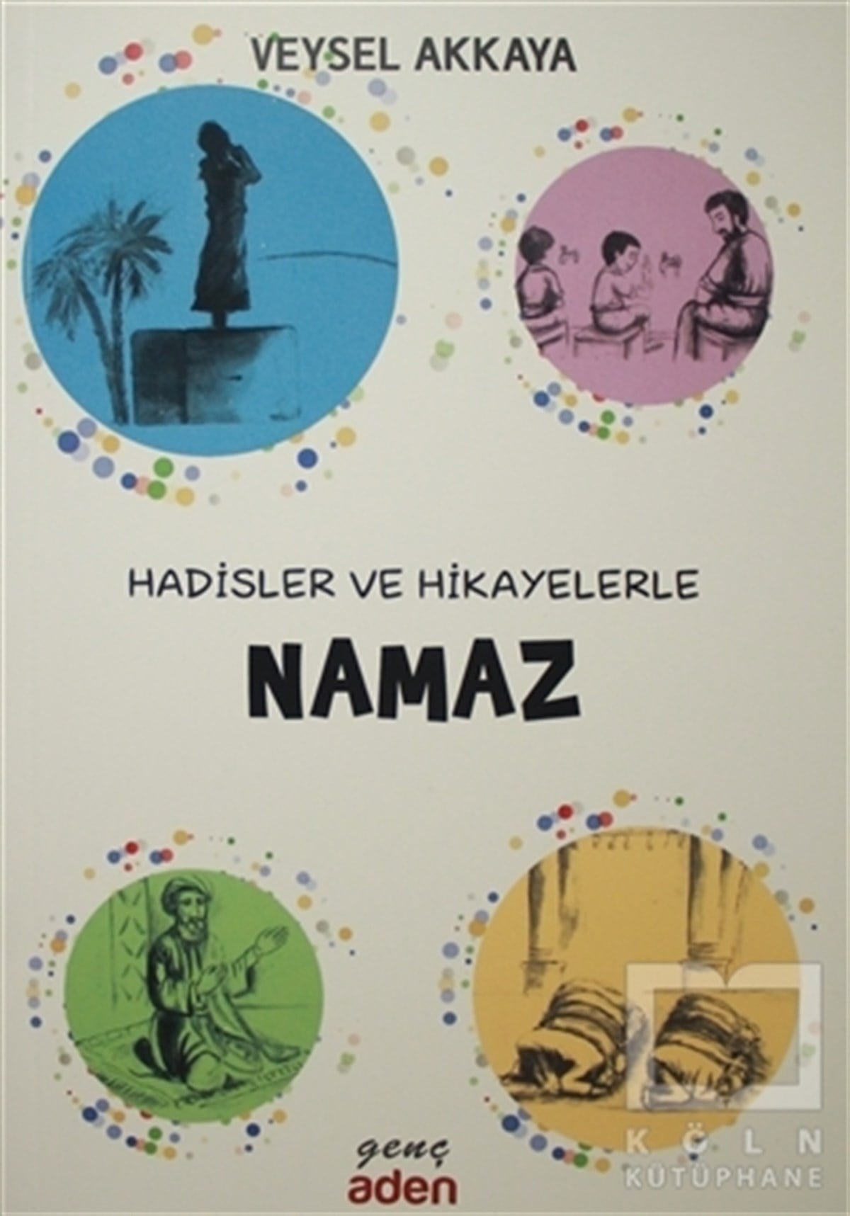 Veysel Akkayaİslam EğitimiHadisler ve Hikayelerle Namaz