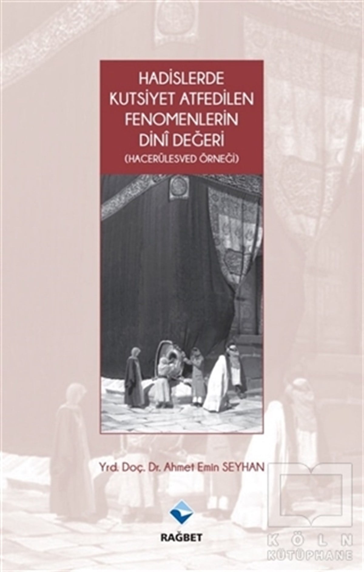 Ahmet Emin SeyhanDiğerHadislerde Kutsiyet Atfedilen Fenomenlerin Dini Değeri