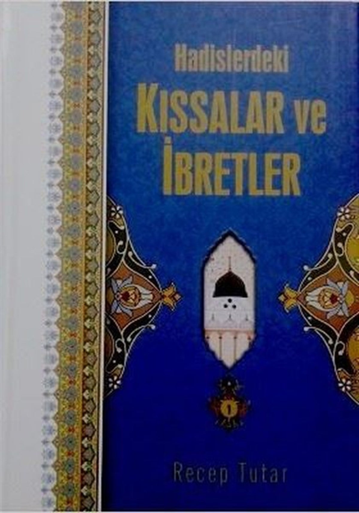 Recep Tutarİslami KitaplarHadislerdeki Kıssalar ve İbretler