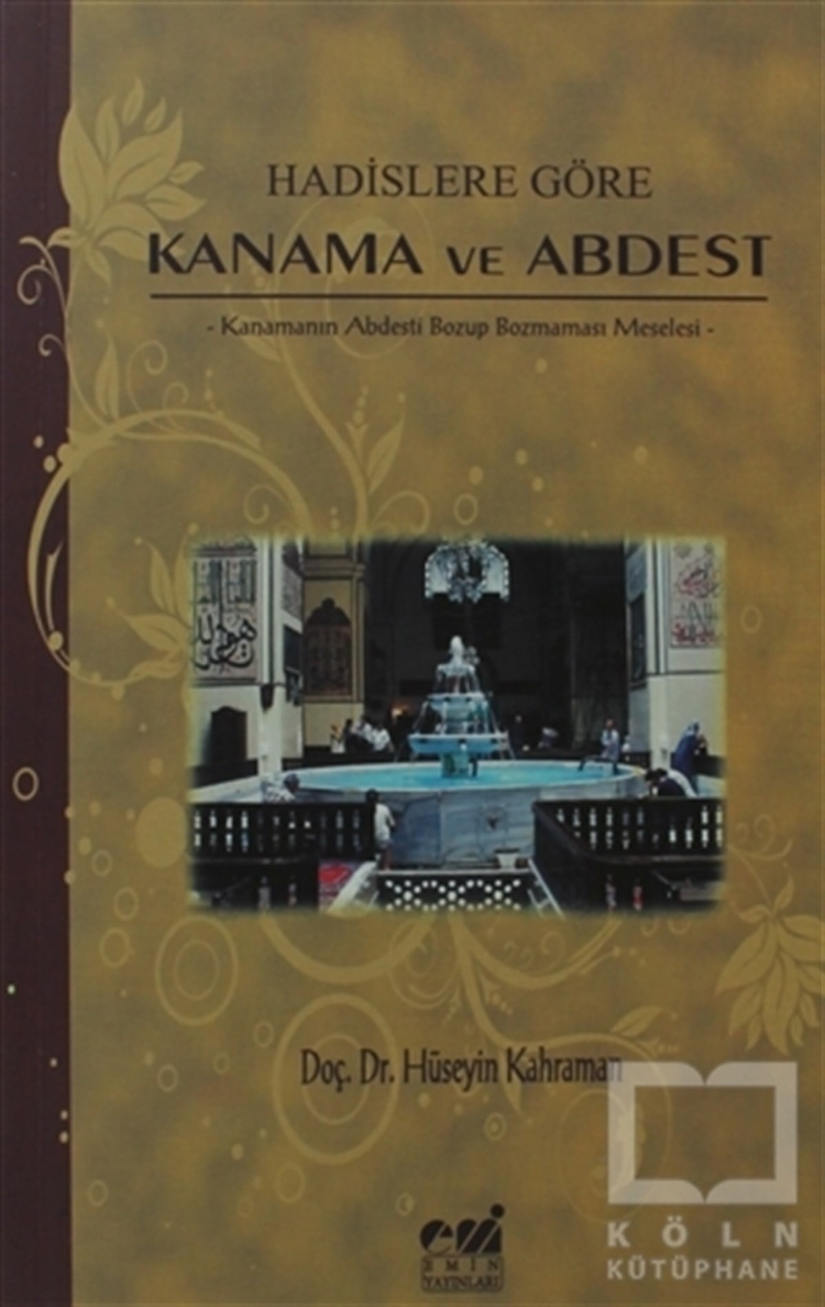Hüseyin Karamanİslam Eğitimi KitaplarıHadislere Göre Kanama ve Abdest
