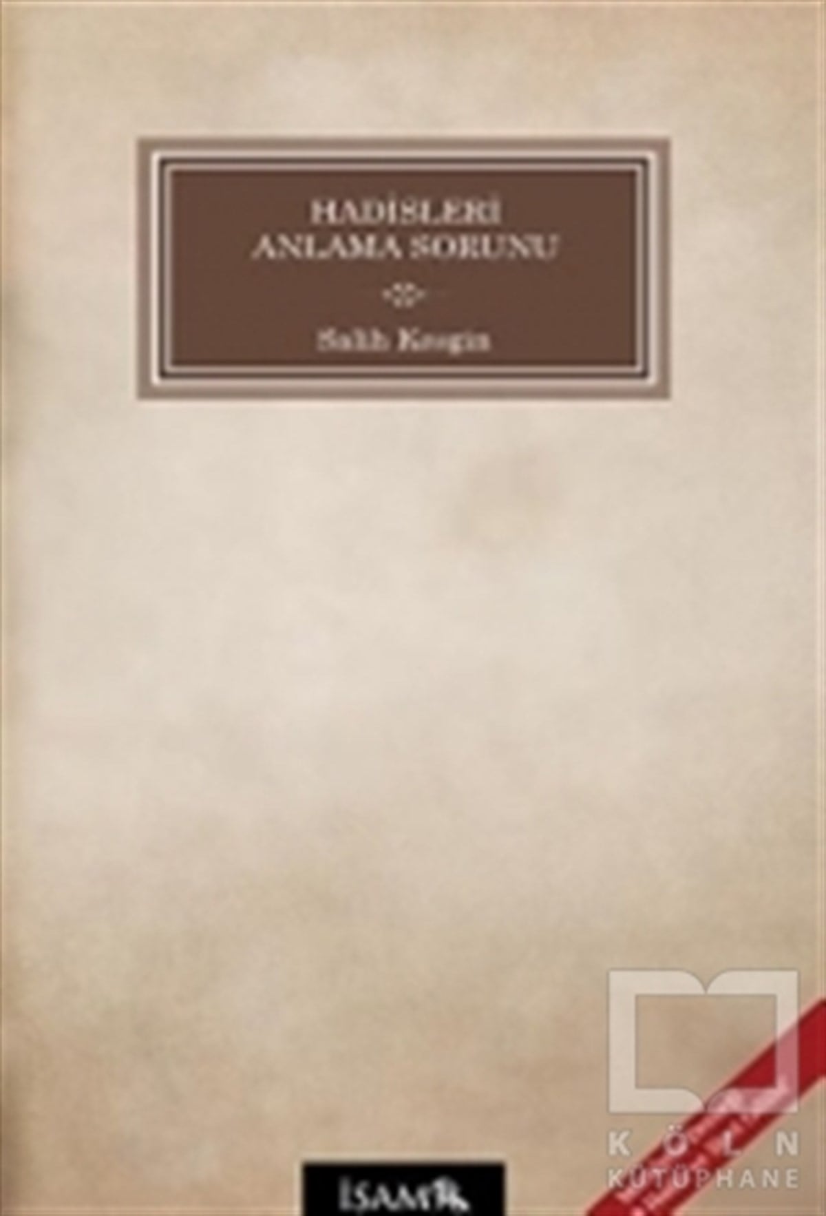 Salih KesginMeal-Tefsir-HadisHadisleri Anlama Sorunu