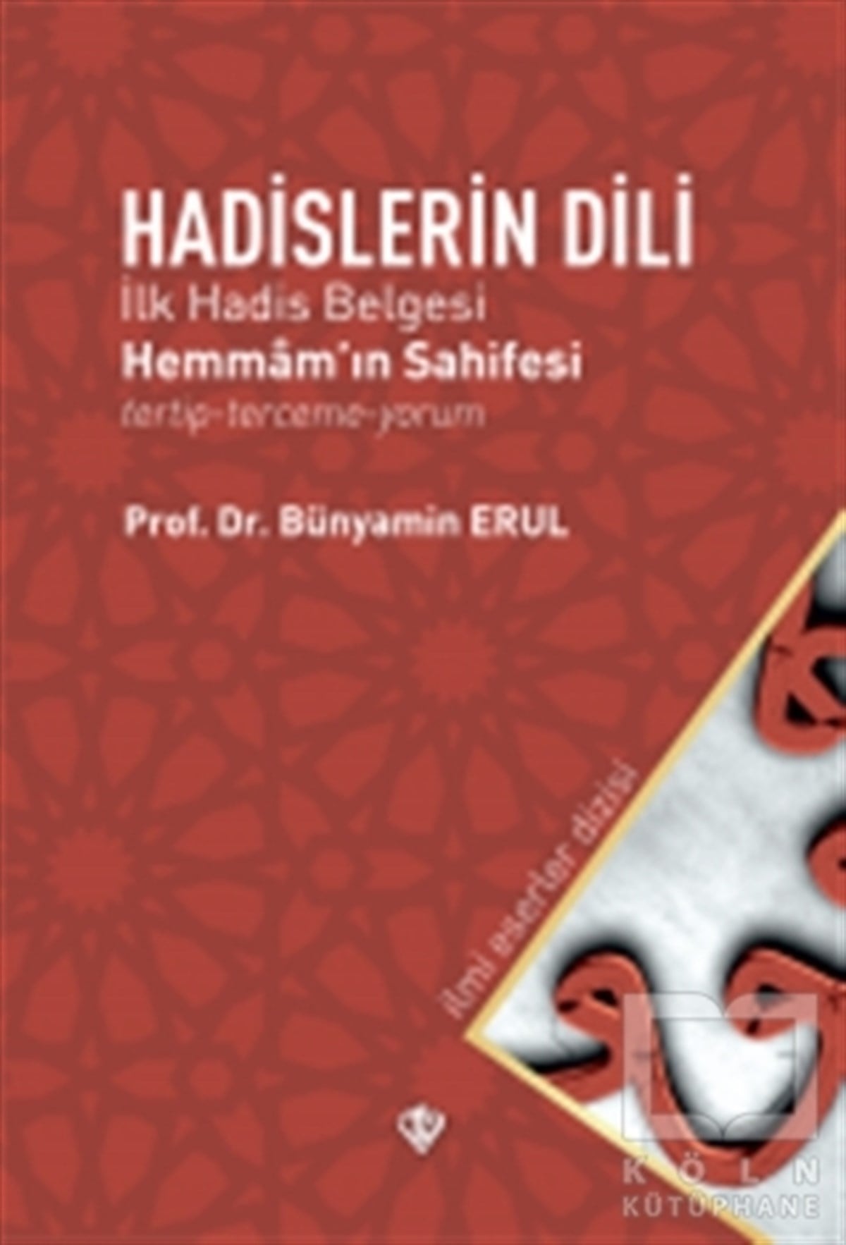 Bünyamin Erulİslam Eğitimi KitaplarıHadislerin Dili - İlk Hadis Belgesi