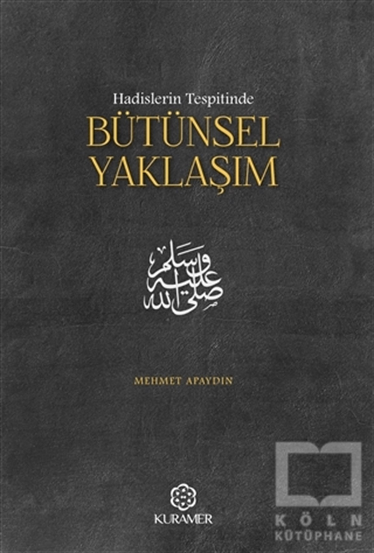 Mehmet ApaydınMeal-Tefsir-HadisHadislerin Tespitinde Bütünsel Yaklaşım