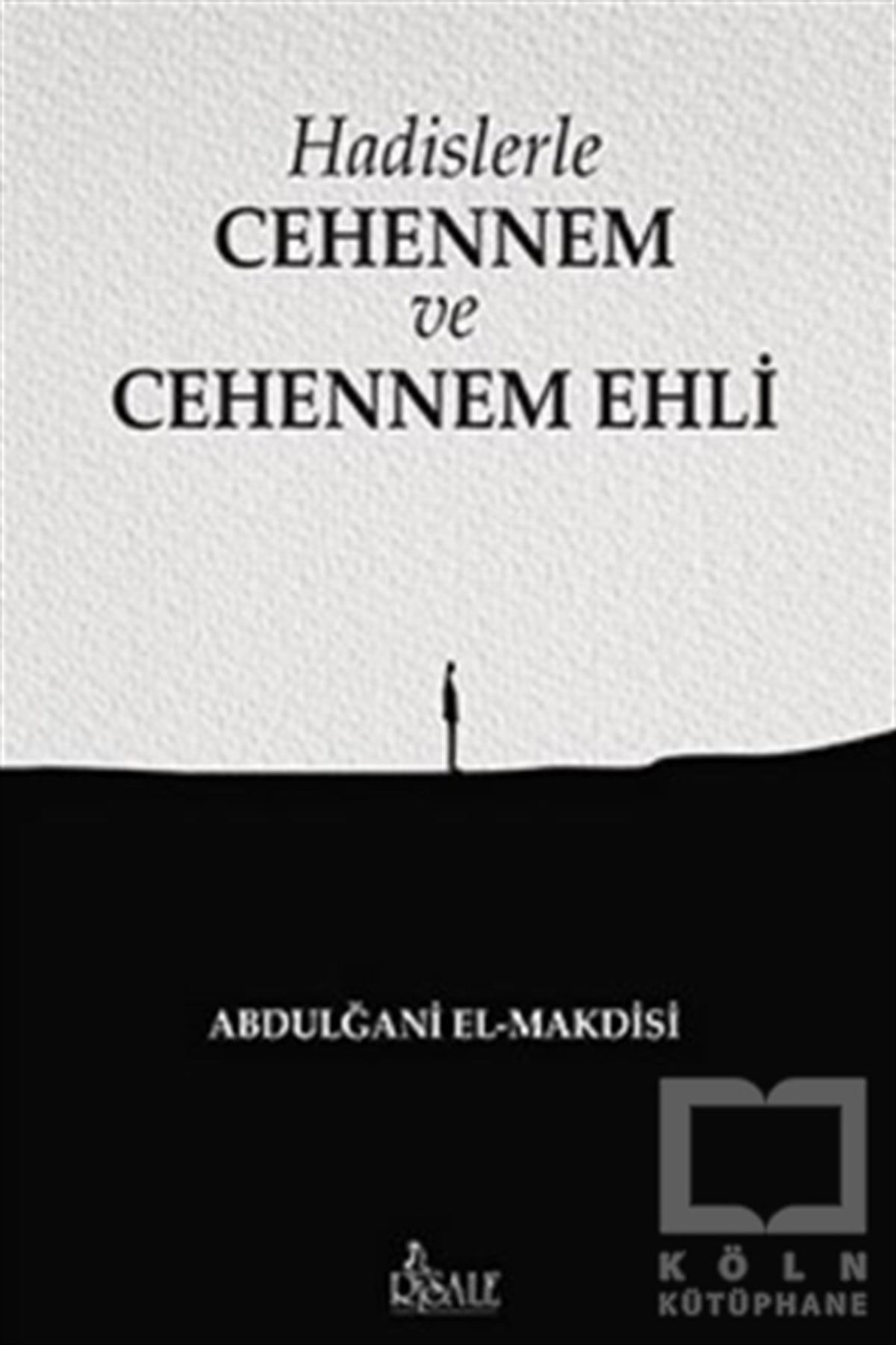 Abdulğani El-MakdisiTefsir KitaplarıHadislerle Cehennem ve Cehennem Ehli