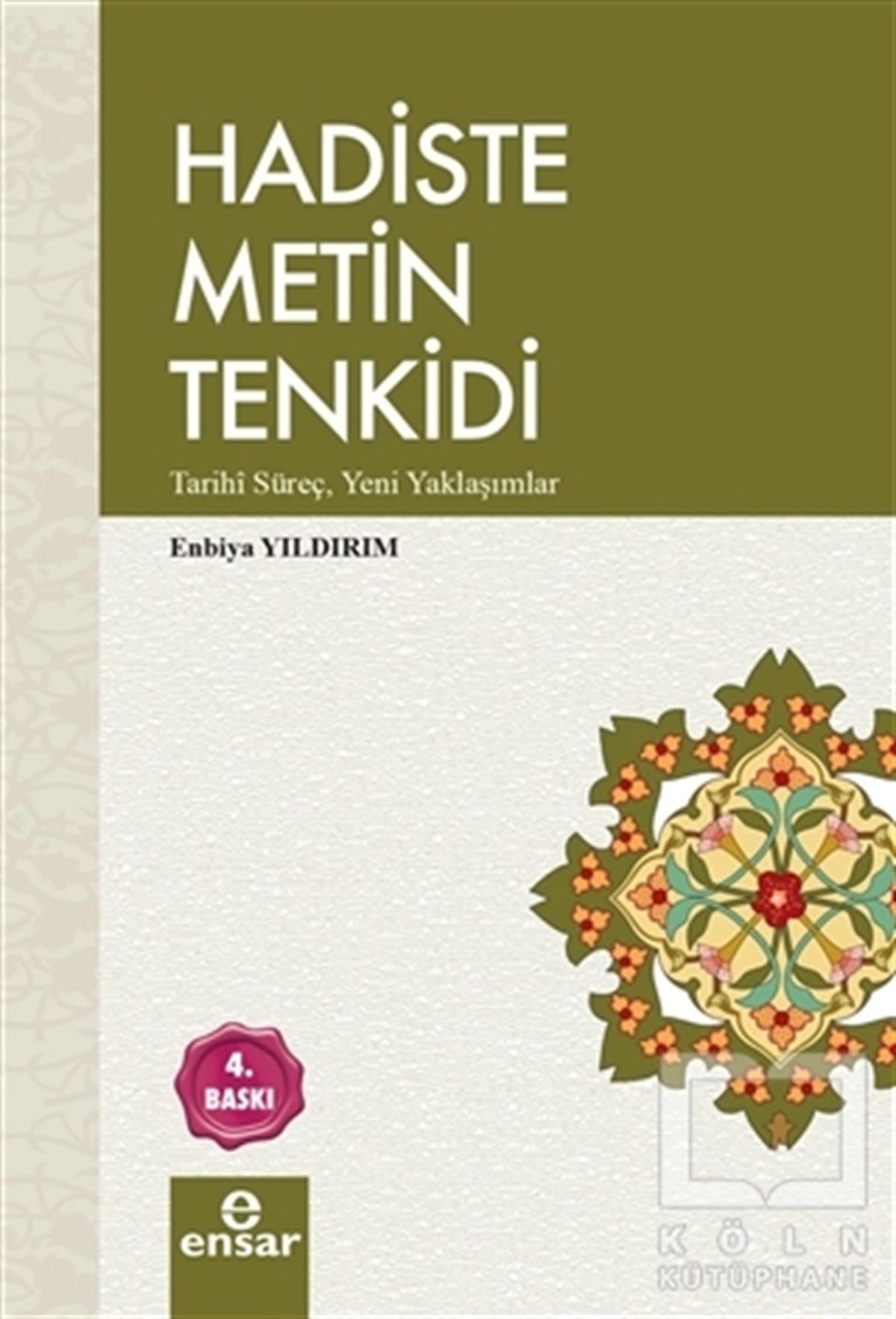 Enbiya YıldırımTasavvuf - Mezhepler - TarikatlarHadiste Metin Tenkidi