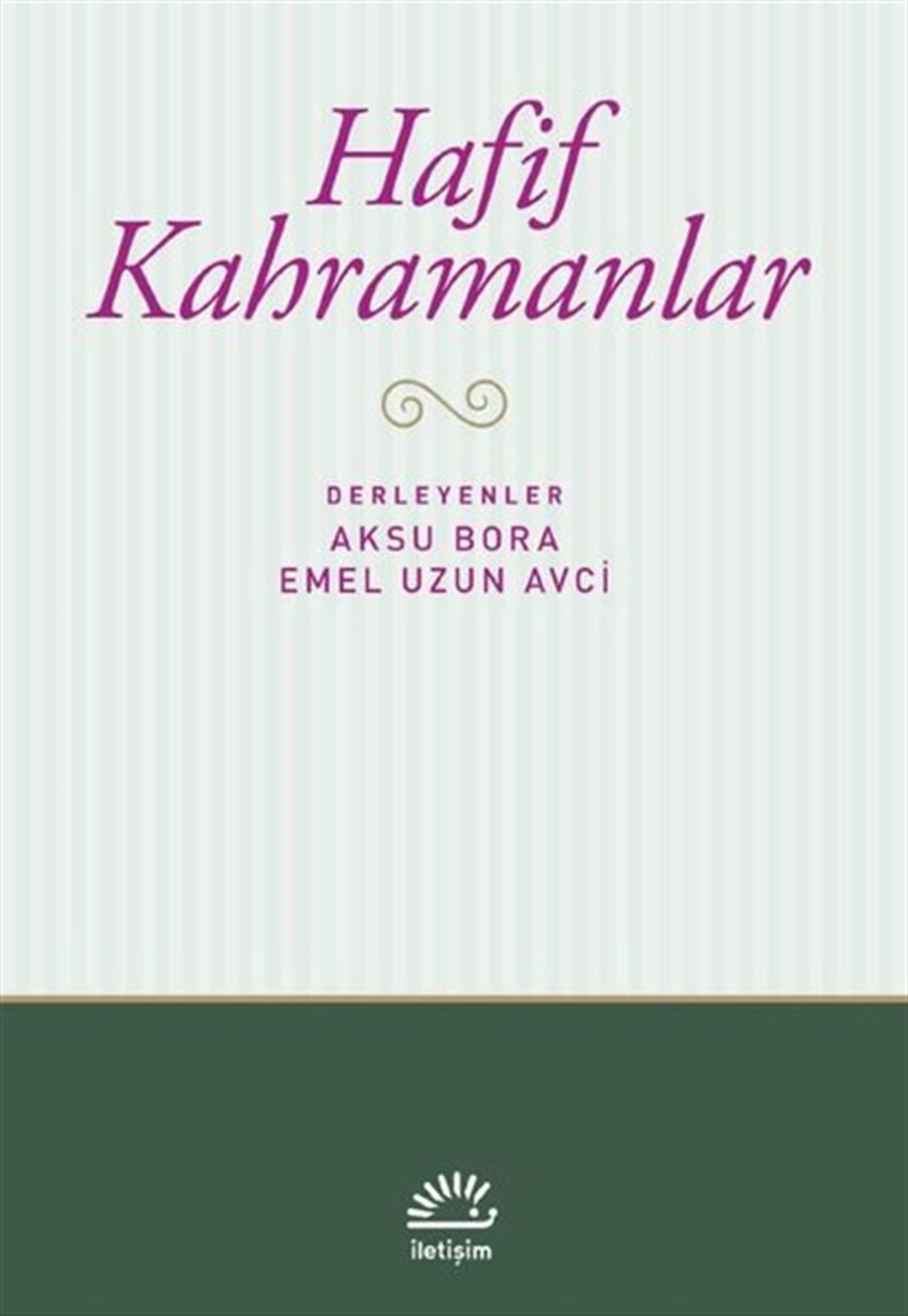 KolektifEleştiri & Kuram & İnceleme KitaplarıHafif Kahramanlar