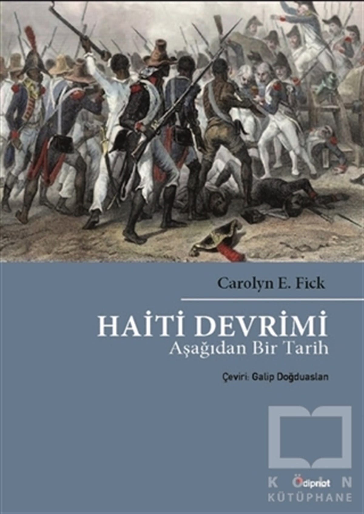 Carolyn E. FickAraştırma - İncelemeHaiti Devrimi