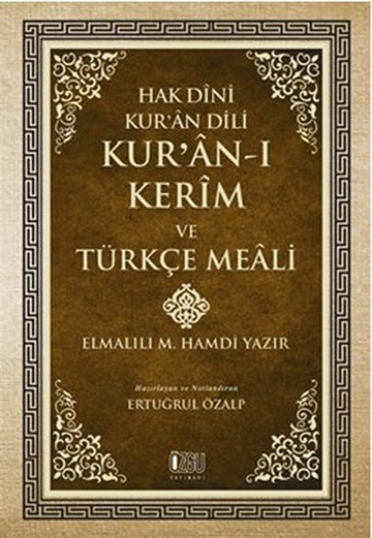 Ertuğrul Özalpİslami KitaplarHak Dini Kur'an Dili - Kur'an-ı Kerim ve Türkçe Meali (Küçük Boy Metinsiz)