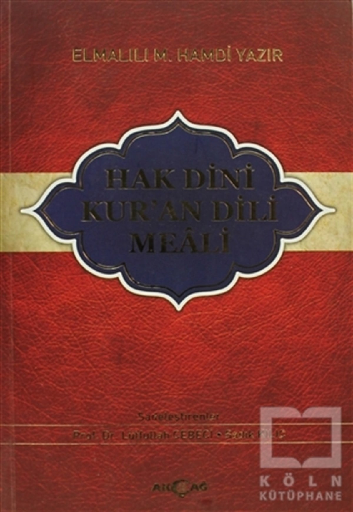 Elmalılı Muhammed Hamdi YazırKuran ve Kuran ÜzerineHak Dini Kur’an Dili Meali (Orta Boy)