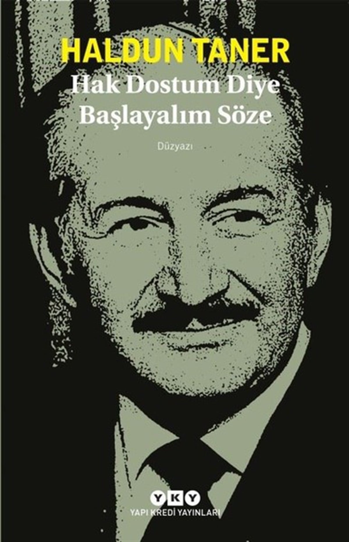 Haldun TanerDeneme KitaplarıHak Dostum Diye Başlayalım Söze