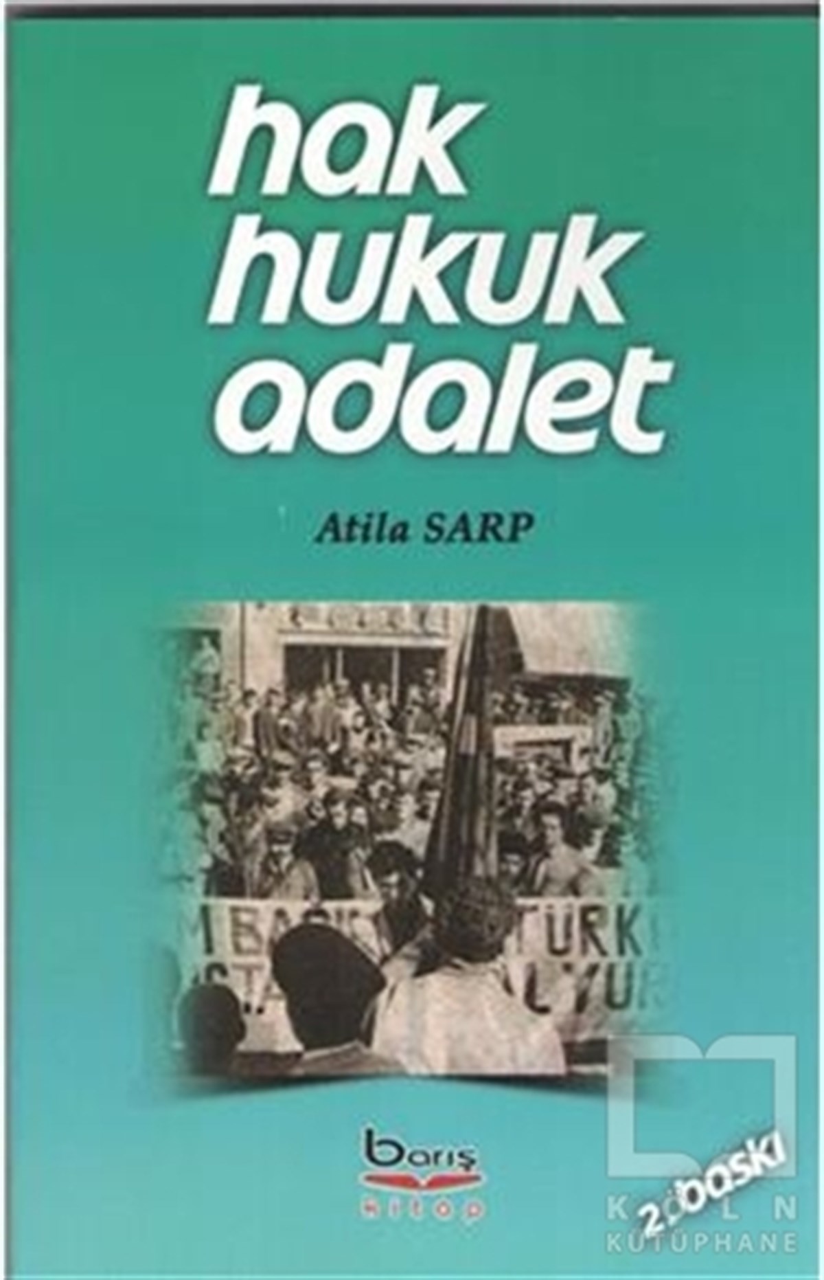 Atila SarpHukuk ÜzerineHak Hukuk Adalet
