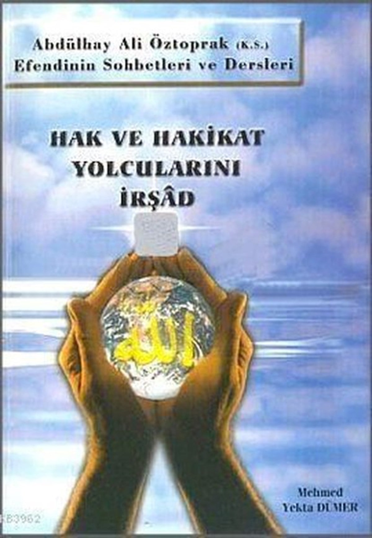 Adem KabakTasavvuf KitaplarıHak ve Hakikat Yolcularını İrşad