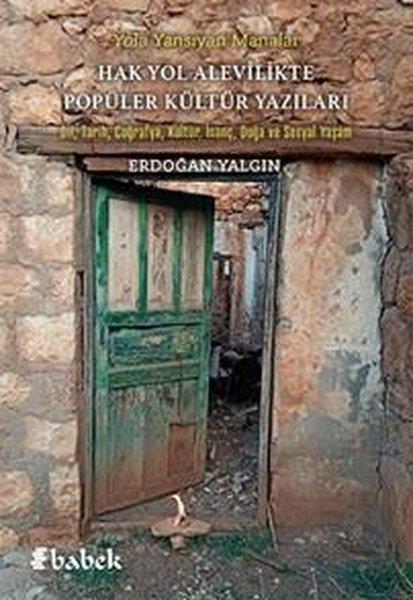 Erdoğan YalgınAlevilik & Bektaşilik KitaplarıHak Yol Alevilikte Popüler Kültür Yazıları - Dil Tarih Coğrafya Kültür İnanç Doğa ve Sosyal Yaş
