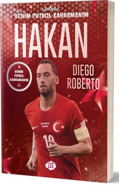 Diego RobertoÇocuk Gençlik RomanlarıHakan Çalhanoğlu - Benim Futbol Kahramanım